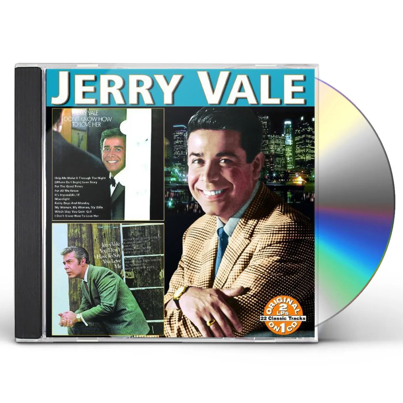 Jerry Vale YOU DON'T HAVE TO SAY YOU LOVE ME: I DON'T KNOW CD