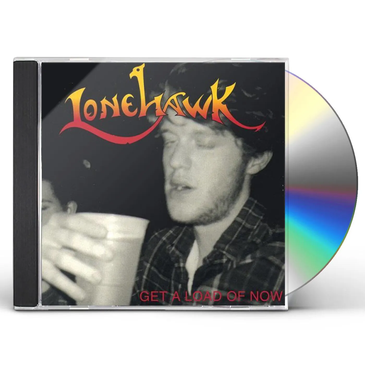 Lonehawk GET A LOAD OF NOW CD