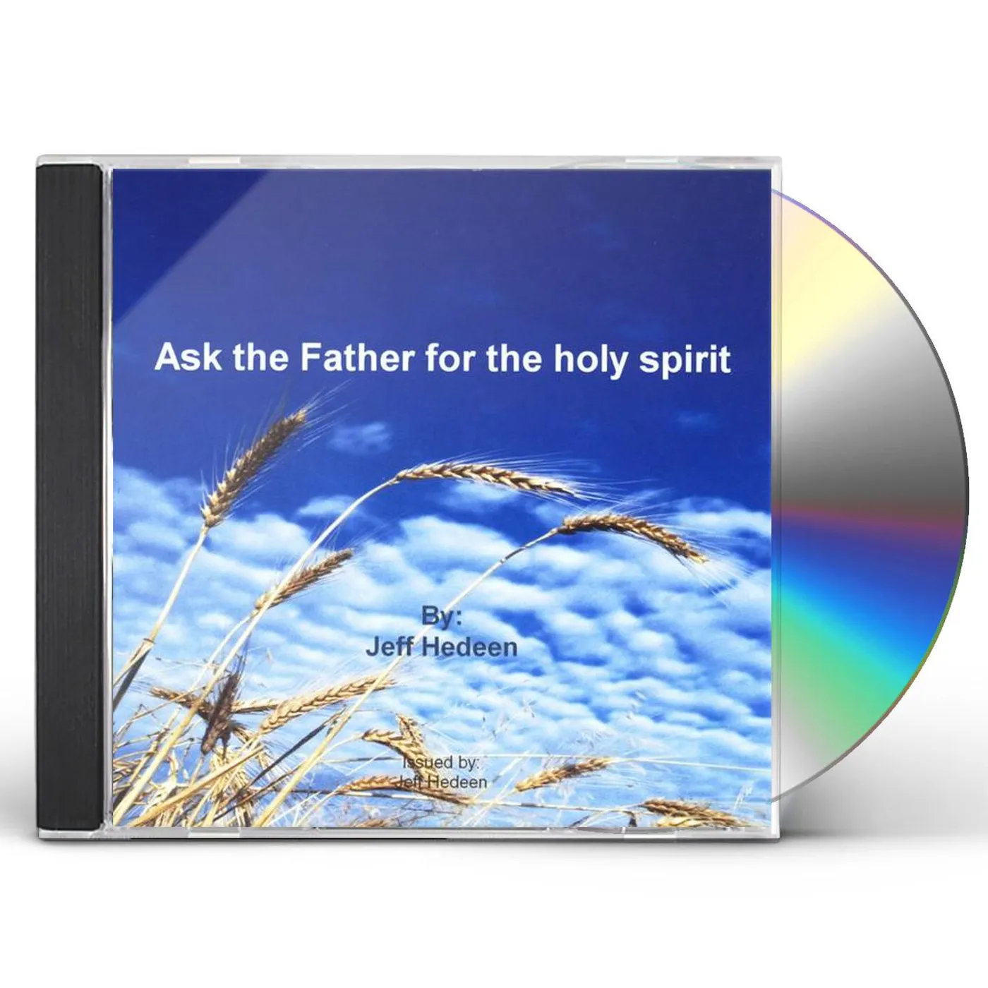 Jeff Hedeen ASK THE FATHER FOR THE HOLY SPIRIT CD