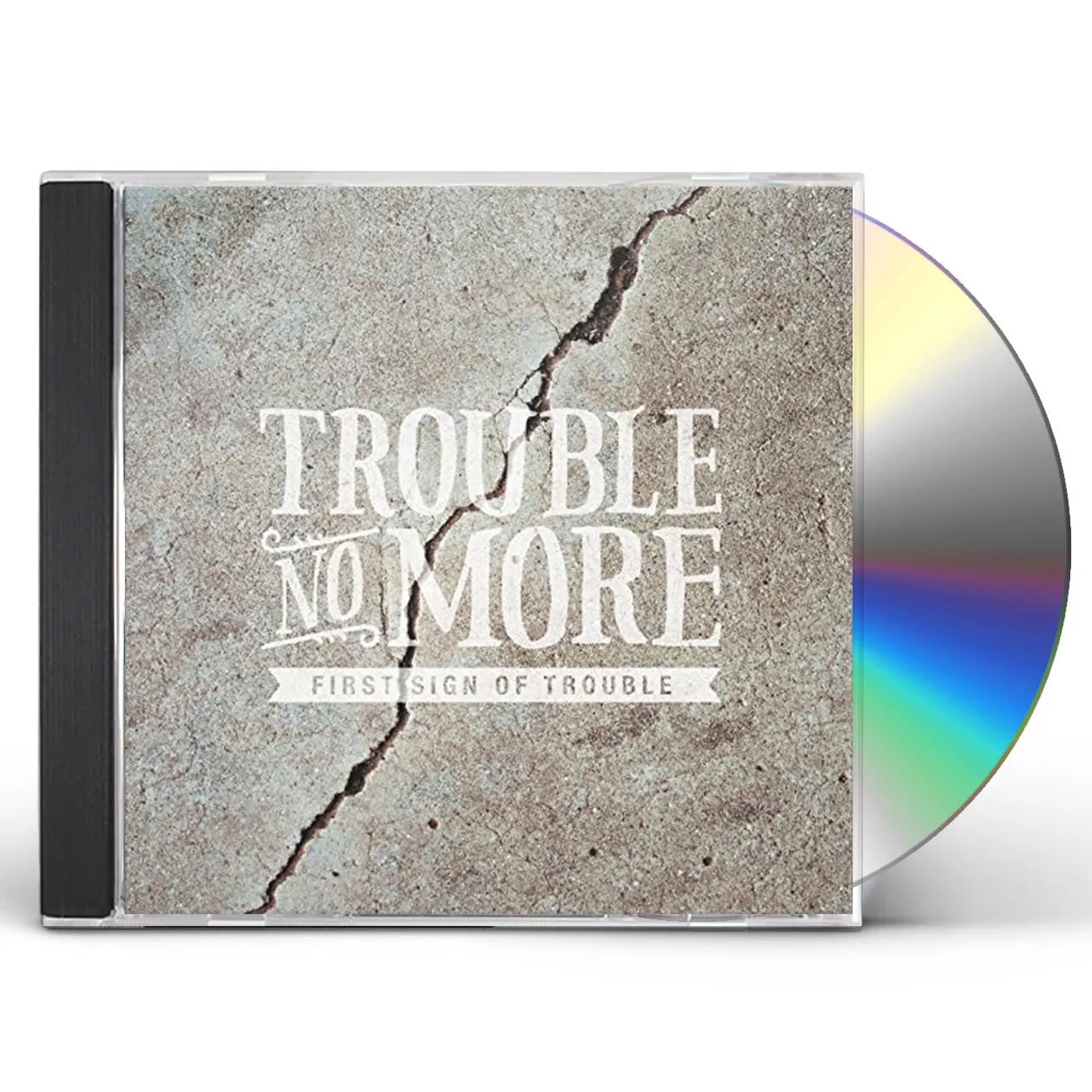 Trouble No More FIRST SIGN OF TROUBLE CD