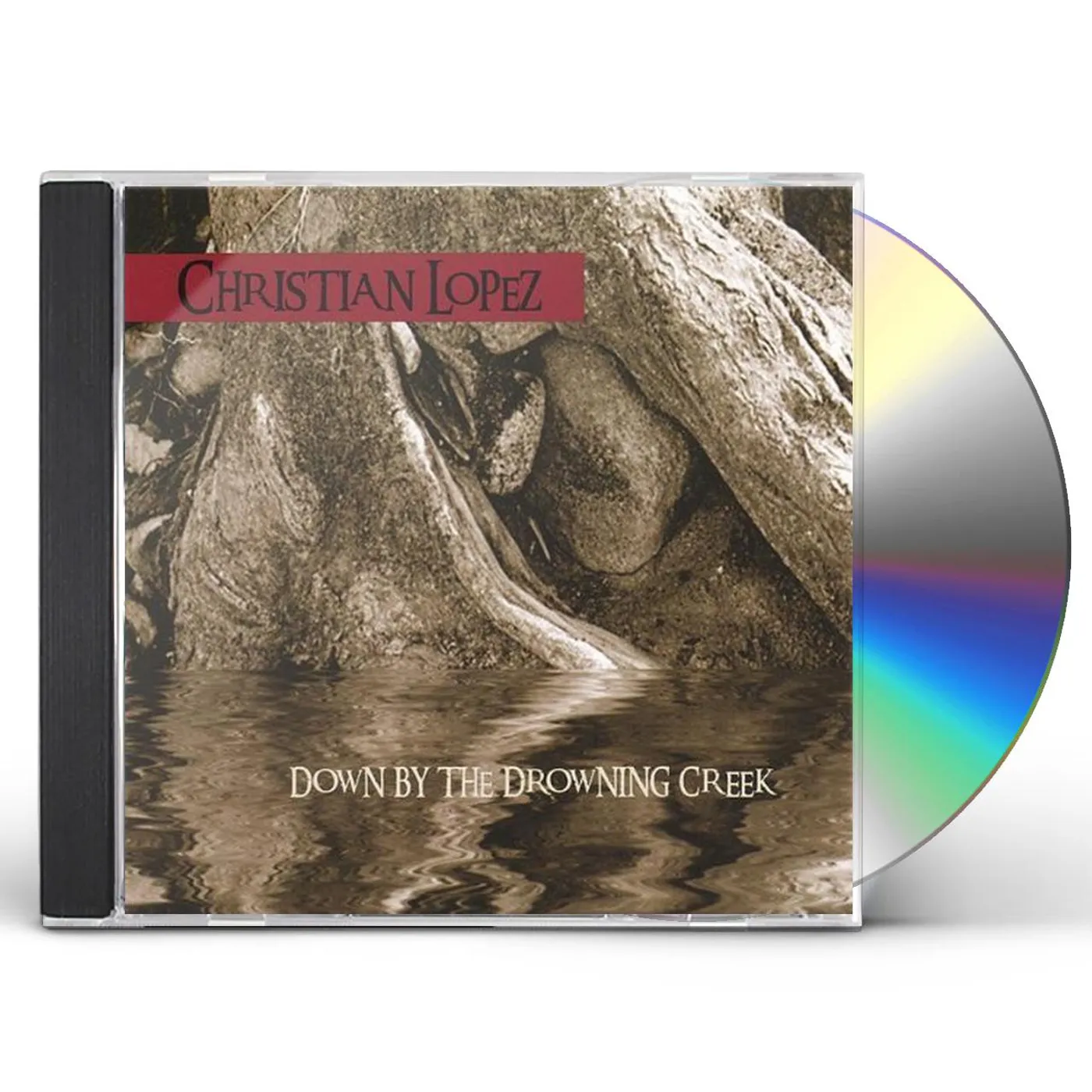 Christian Lopez DOWN BY THE DROWNING CREEK CD