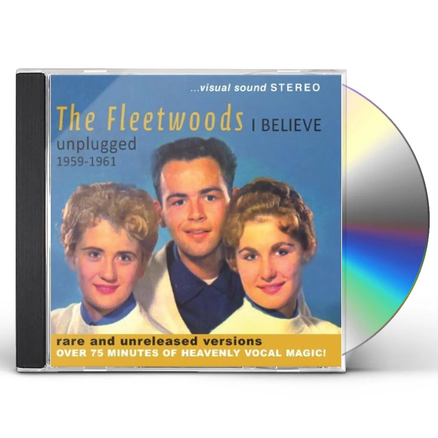 The Fleetwoods I BELIEVE - UNPLUGGED 1959-1961 CD