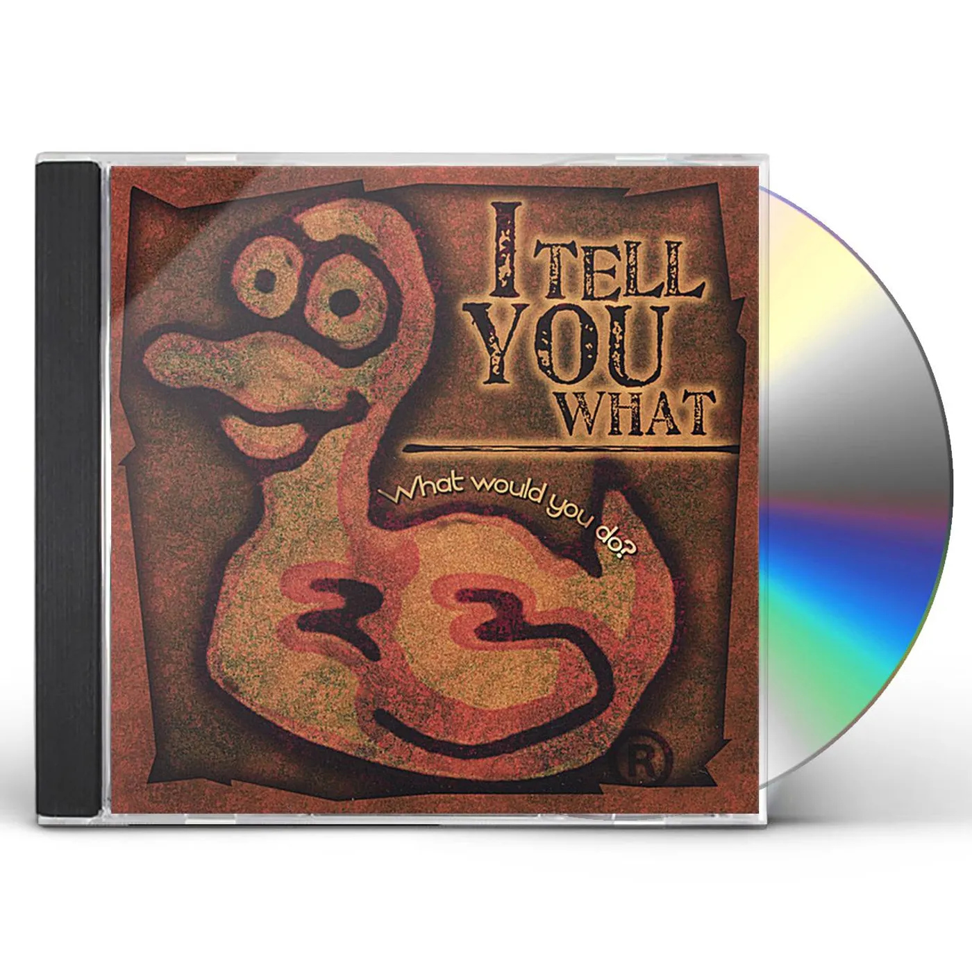 I Tell You What WHAT WOULD YOU DO? CD