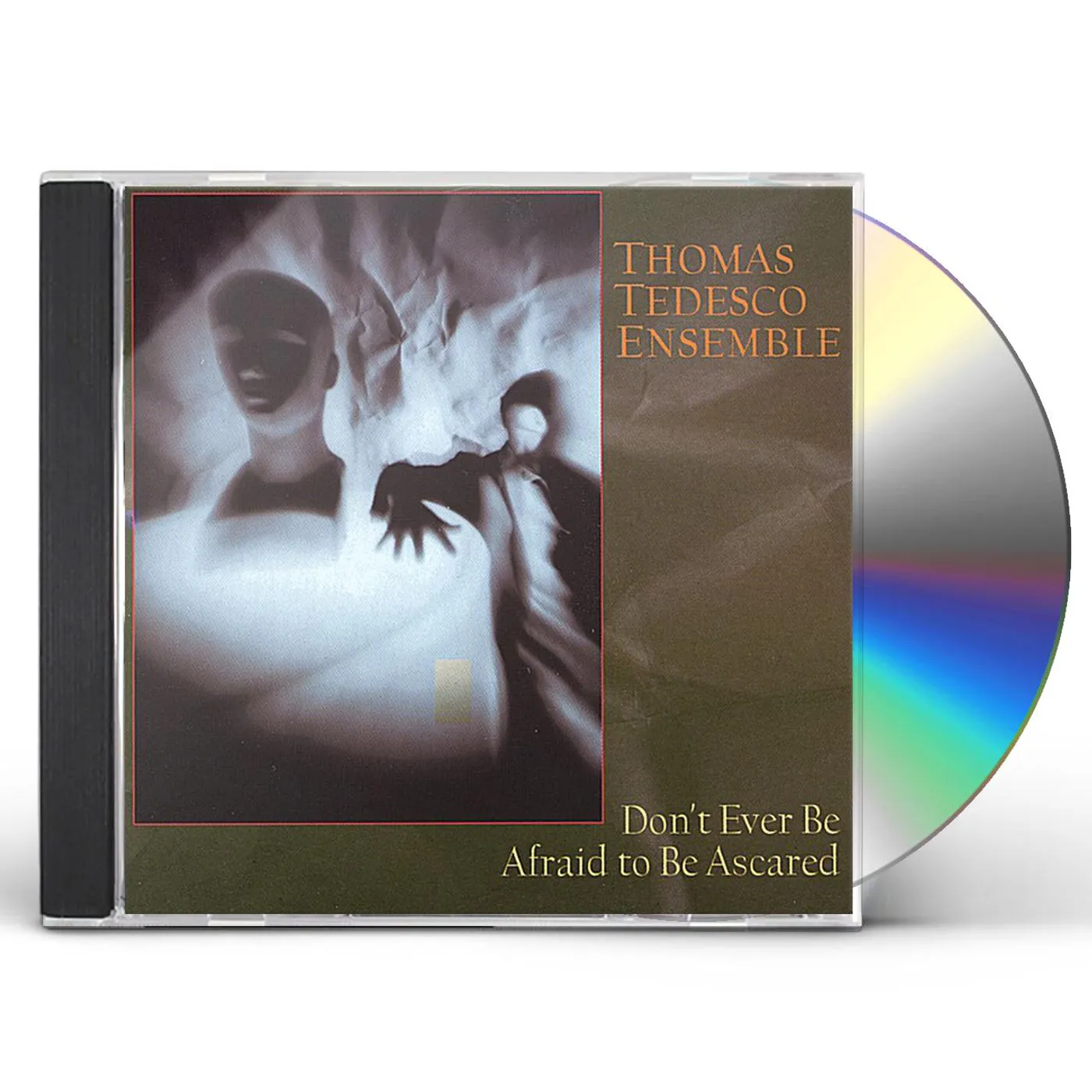Thomas Tedesco DON'T EVER BE AFRAID TO BE ASCARED CD