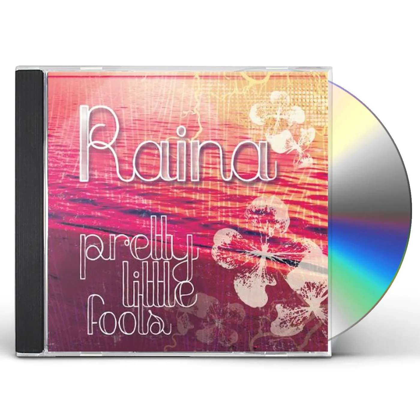 Raina PRETTY LITTLE FOOLS CD