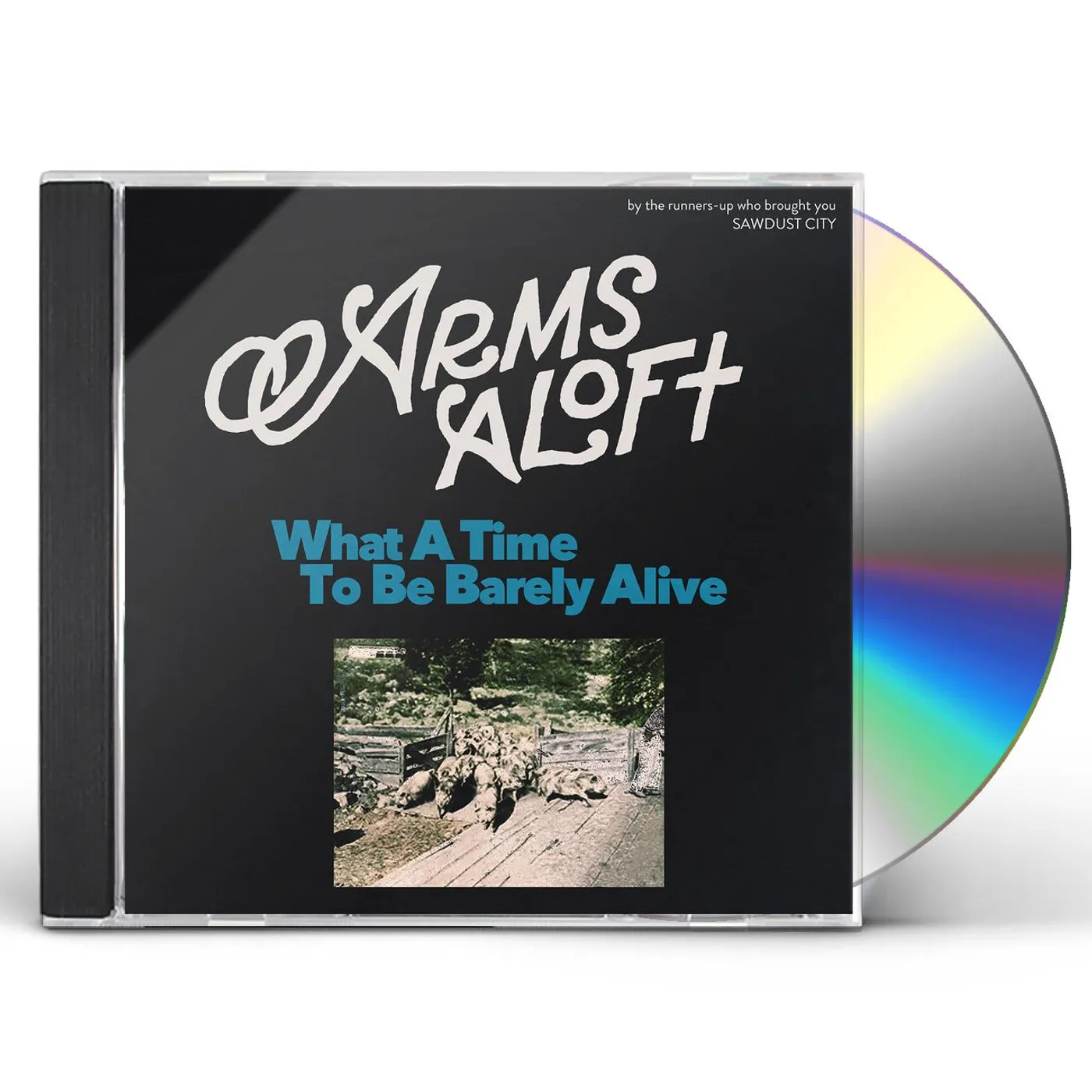 Arms Aloft WHAT A TIME TO BE BARELY ALIVE CD