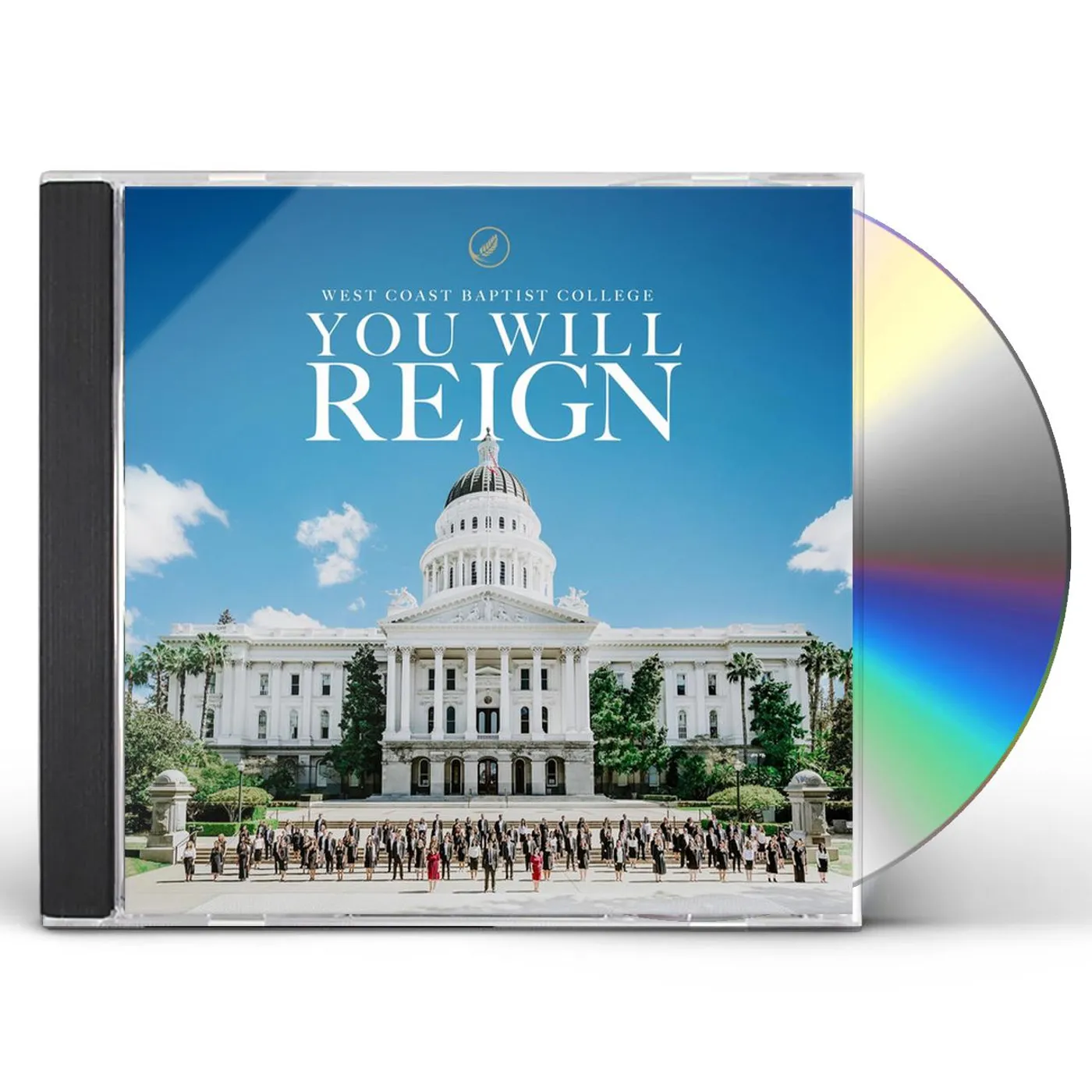 West Coast Baptist College YOU WILL REIGN CD