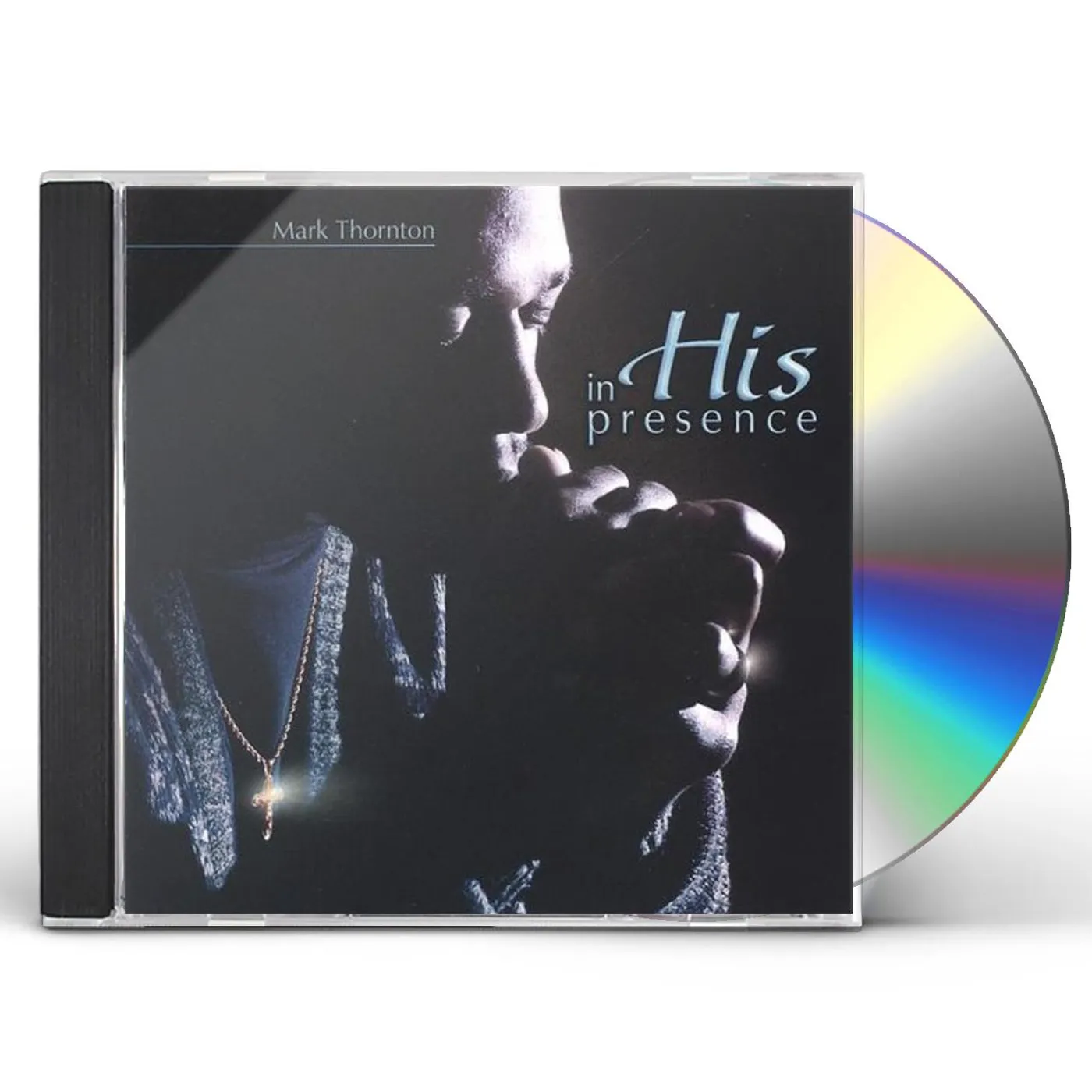 Mark Thornton IN HIS PRESENCE CD