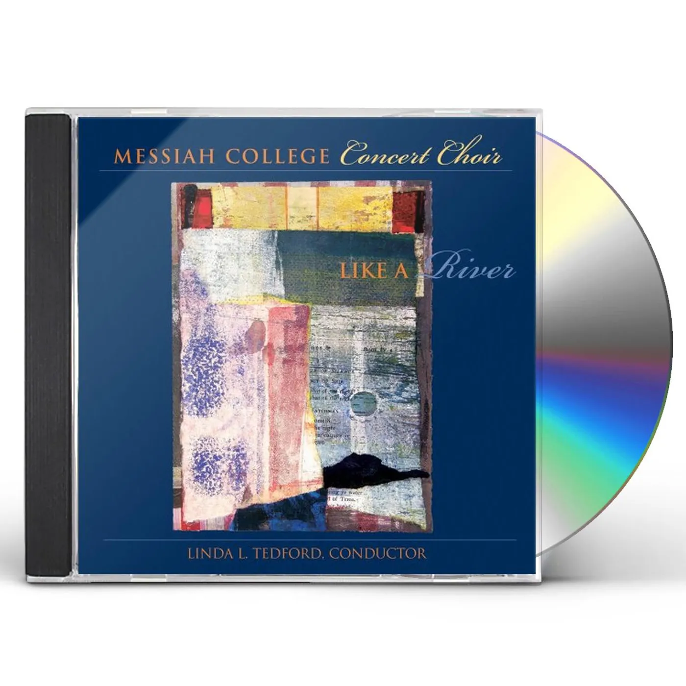 Messiah College Concert Choir LIKE A RIVER CD