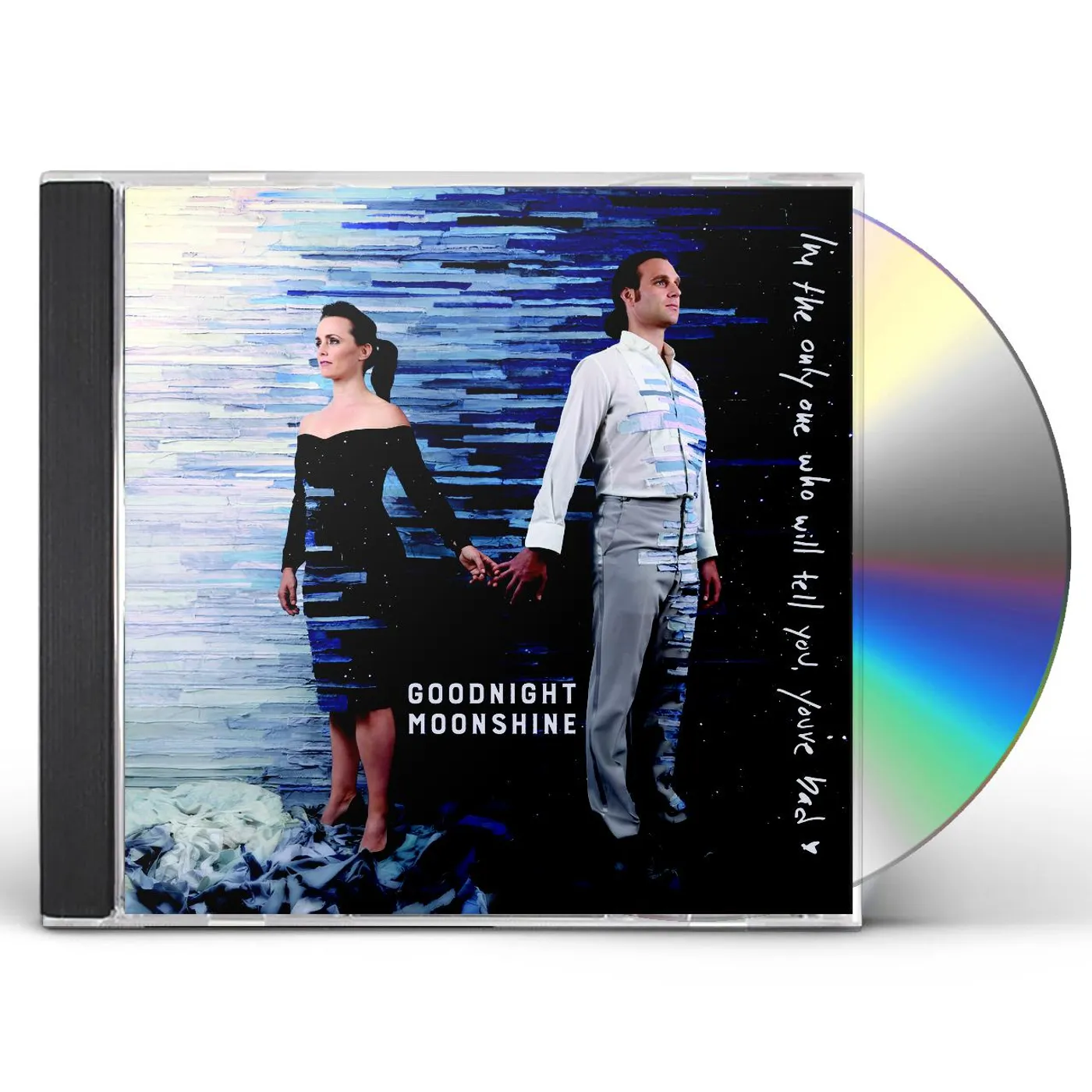 Goodnight Moonshine I'M THE ONLY ONE WHO WILL TELL YOU YOU'RE BAD CD