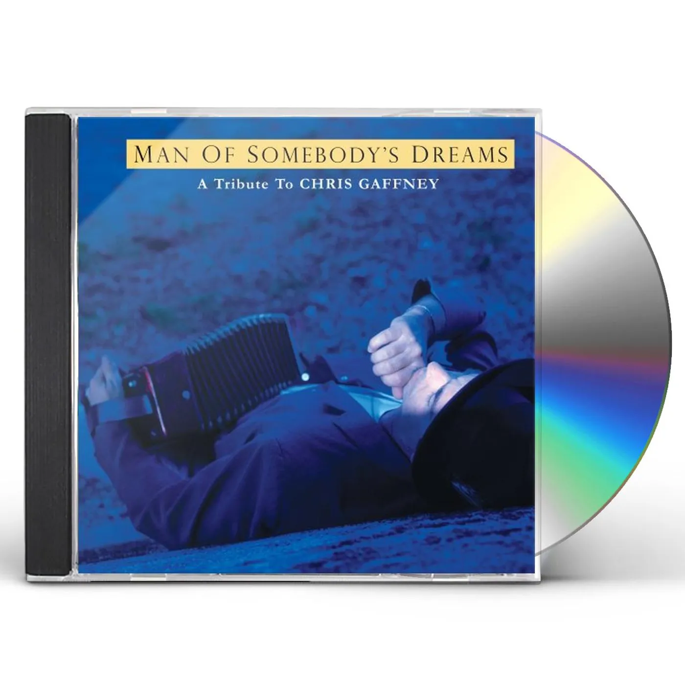 Dave Alvin CHRIS GAFFNEY TRIBUTE: MAN OF SOMEBODY'S DREAMS CD