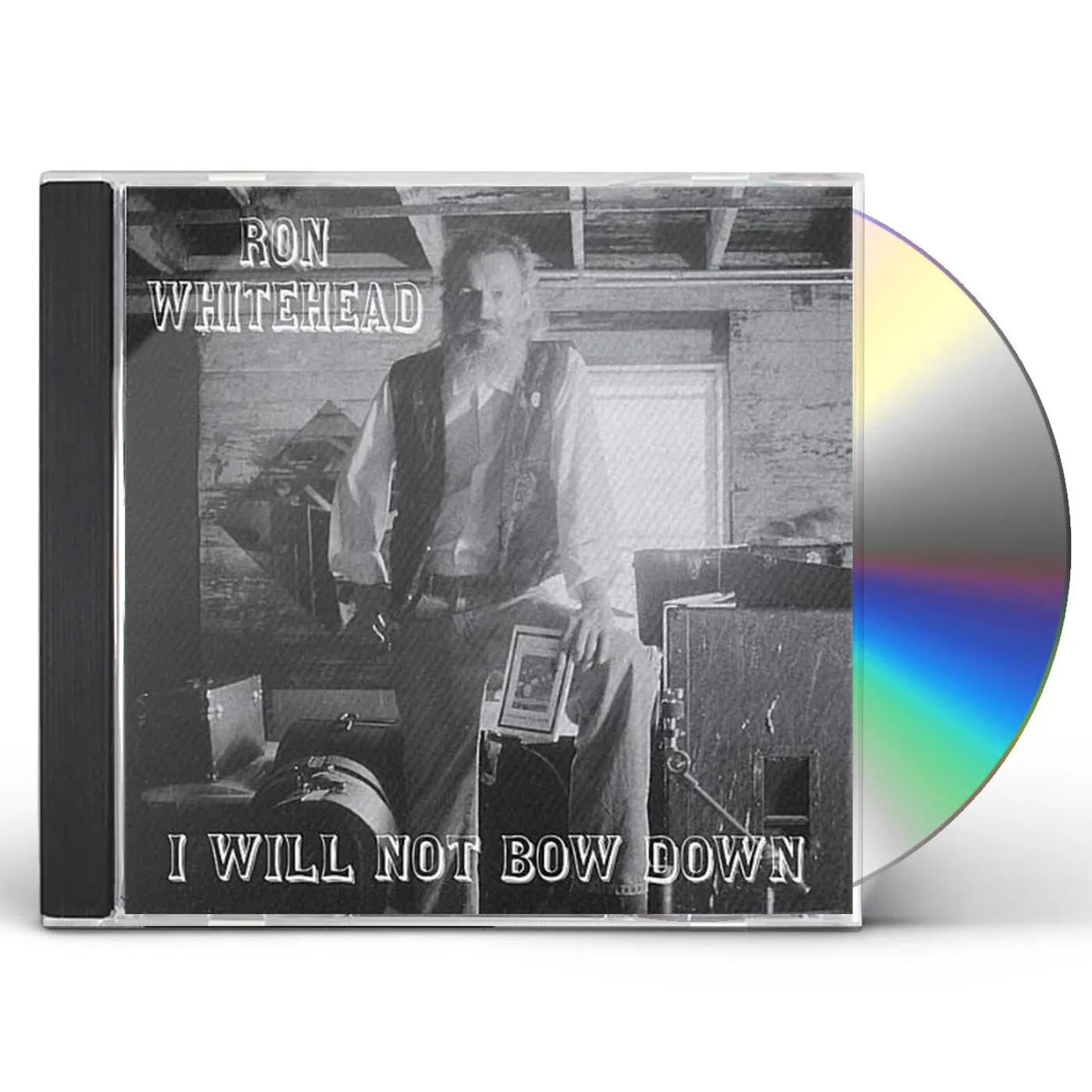Ron Whitehead I WILL NOT BOW DOWN CD