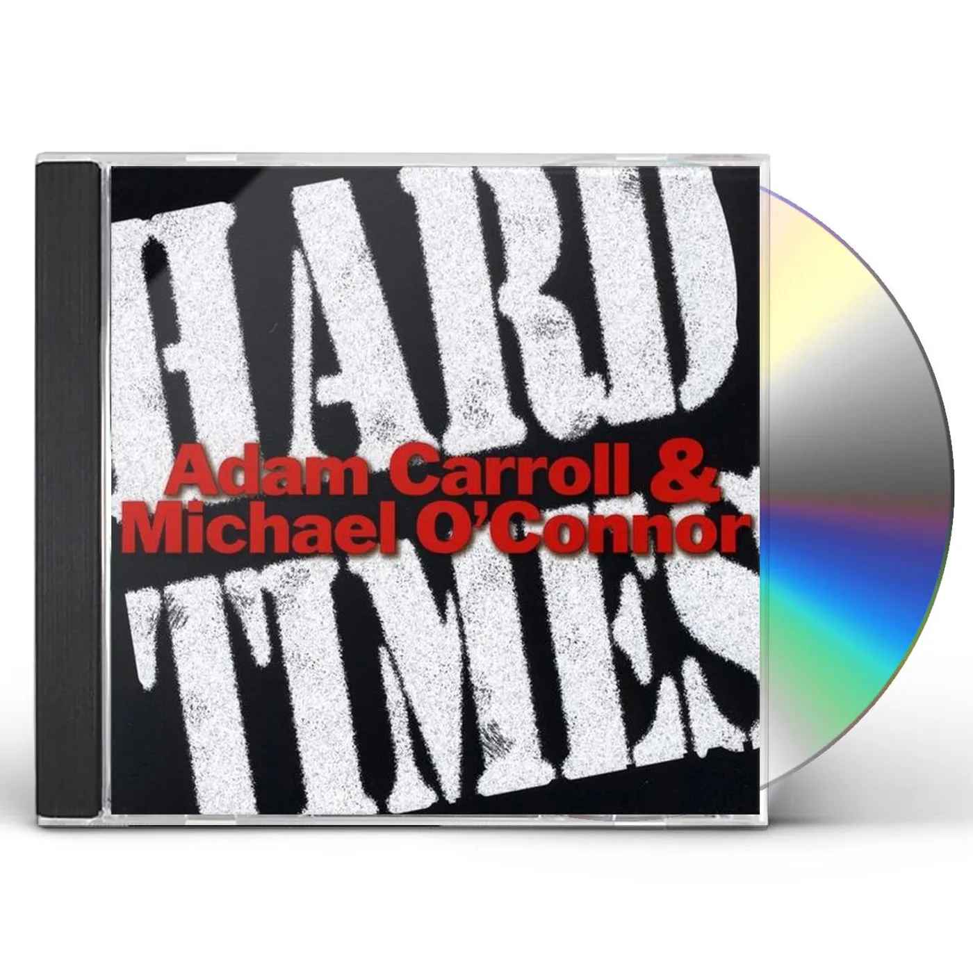Adam Carroll & Michael O'Connor HARD TIMES CD