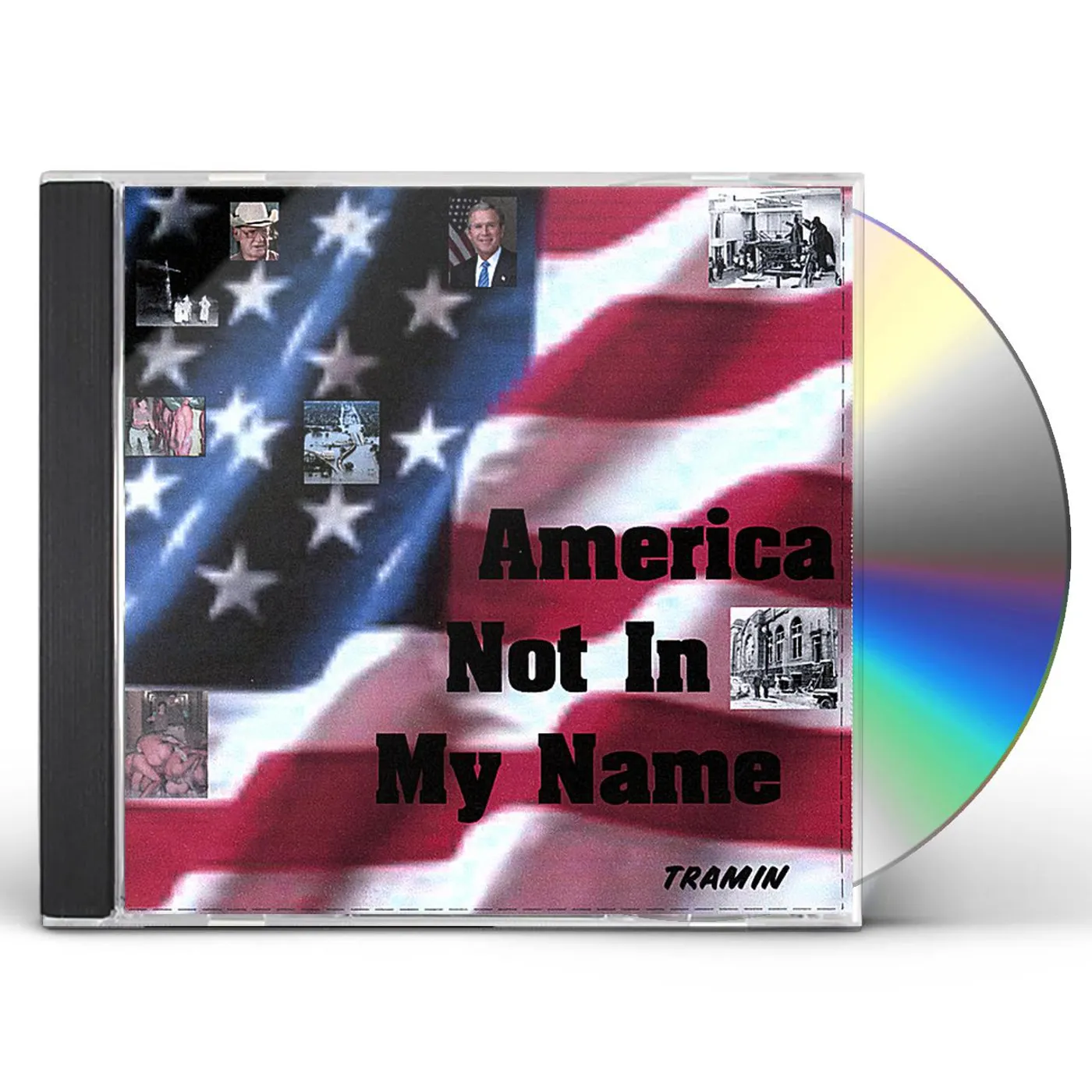 Tramin AMERICA NOT IN MY NAME CD