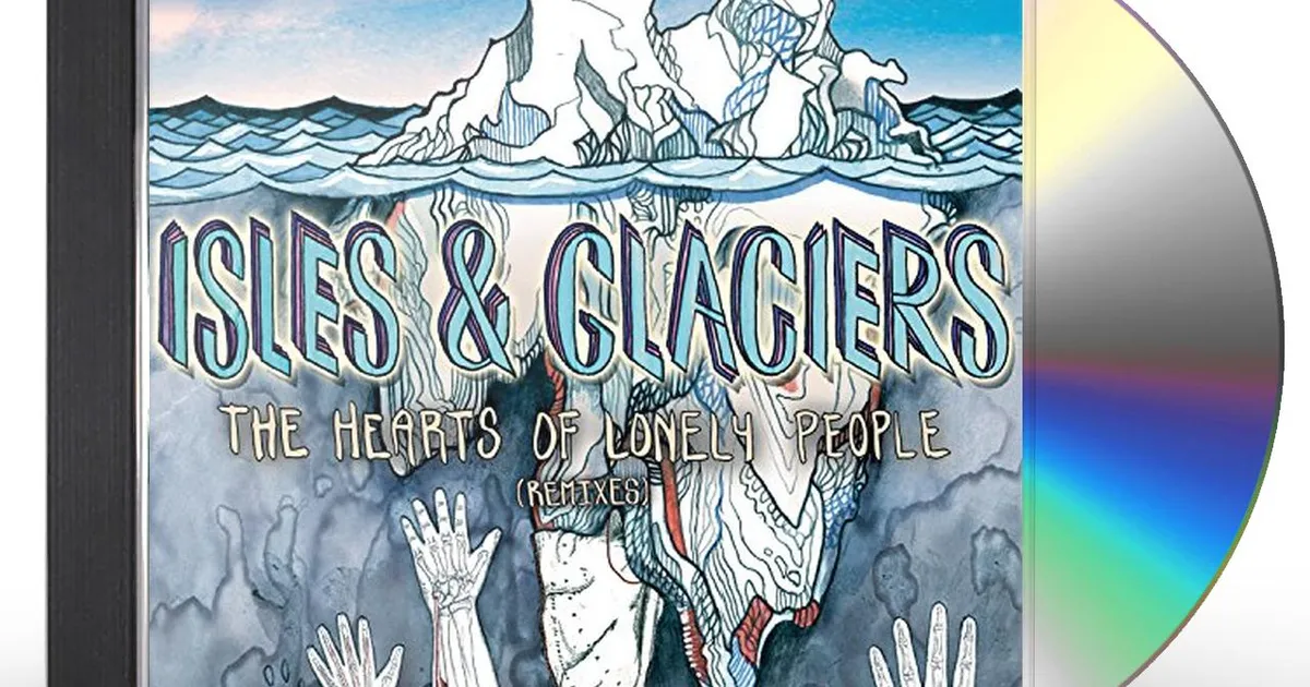 Isles & Glaciers HEARTS OF LONELY PEOPLE CD