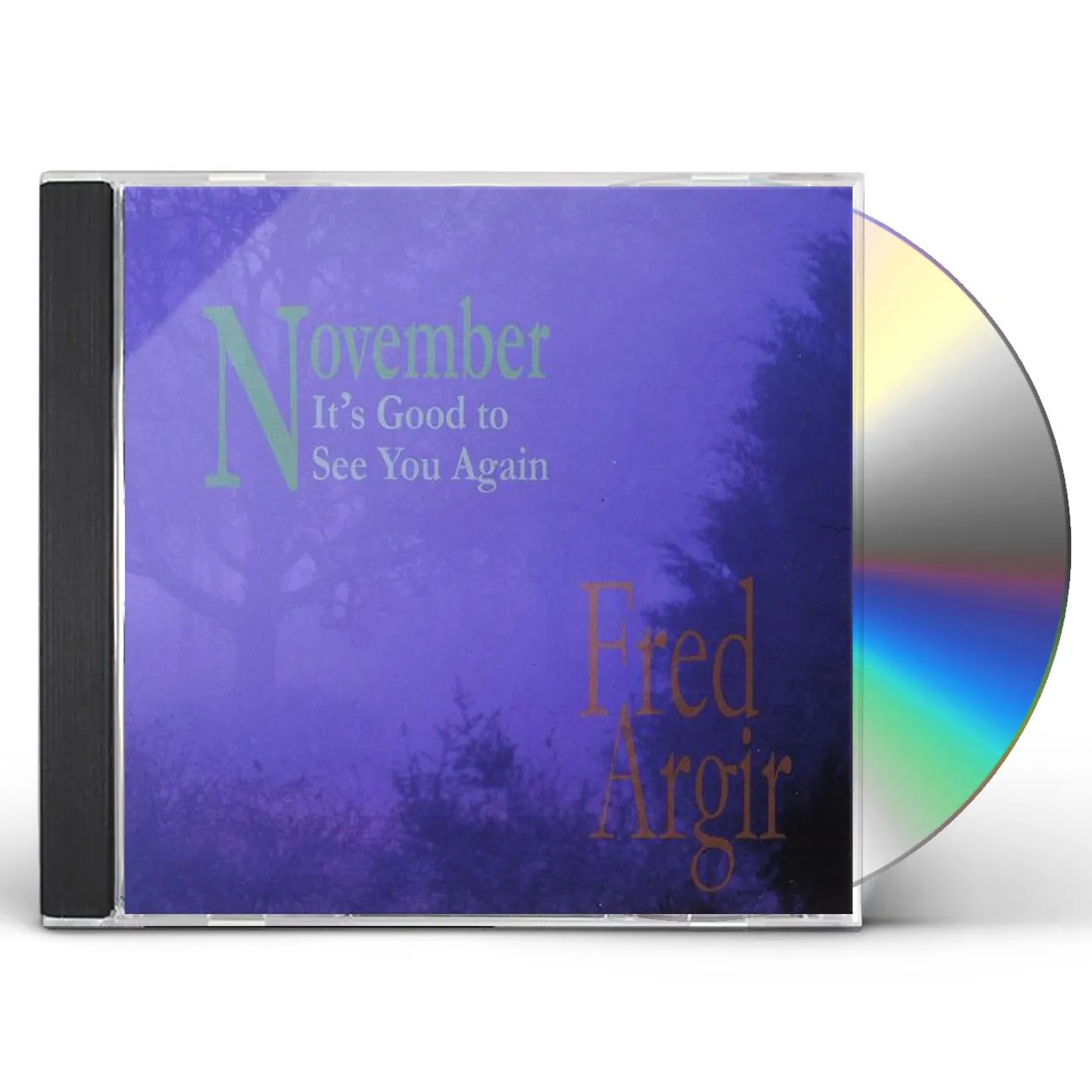 Fred Argir NOVEMBER IT'S GOOD TO SEE YOU AGAIN CD
