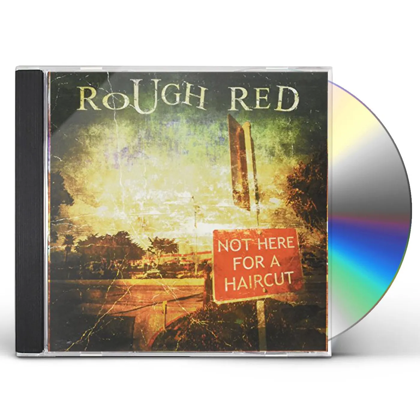 Rough Red NOT HERE FOR A HAIRCUT CD