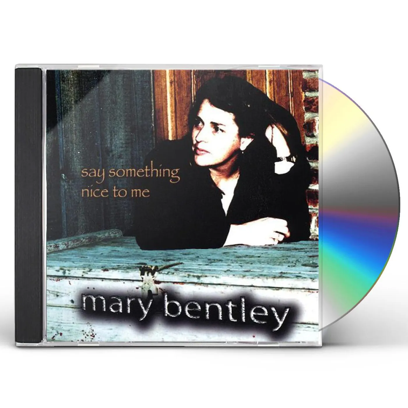 Mary Bentley SAY SOMETHING NICE TO ME CD