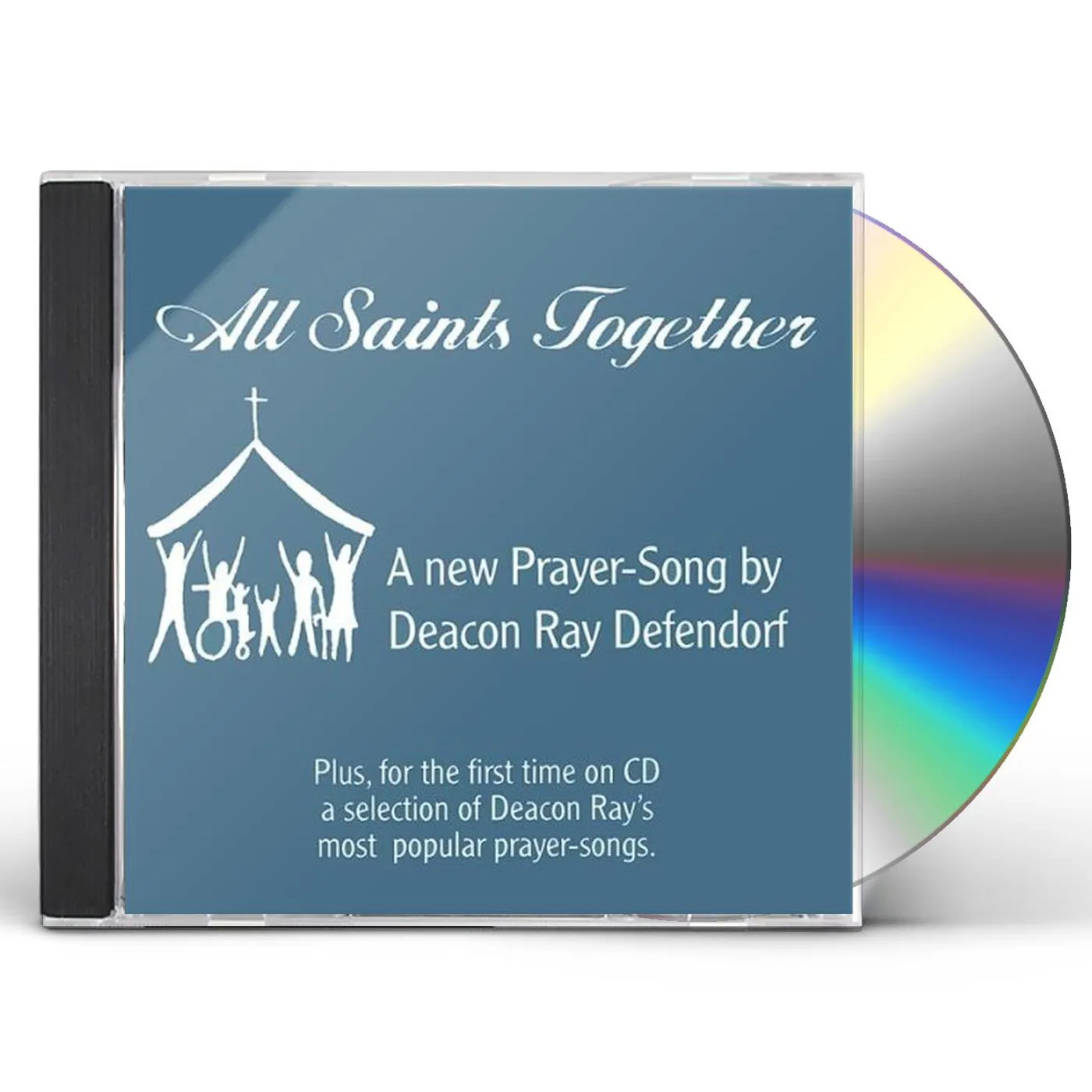 Deacon Ray Defendorf ALL SAINTS TOGETHER CD
