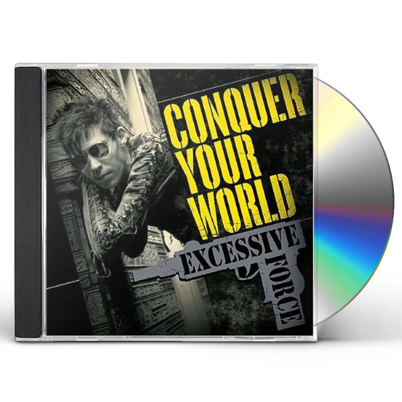 Excessive Force CONQUER YOUR WORLD CD
