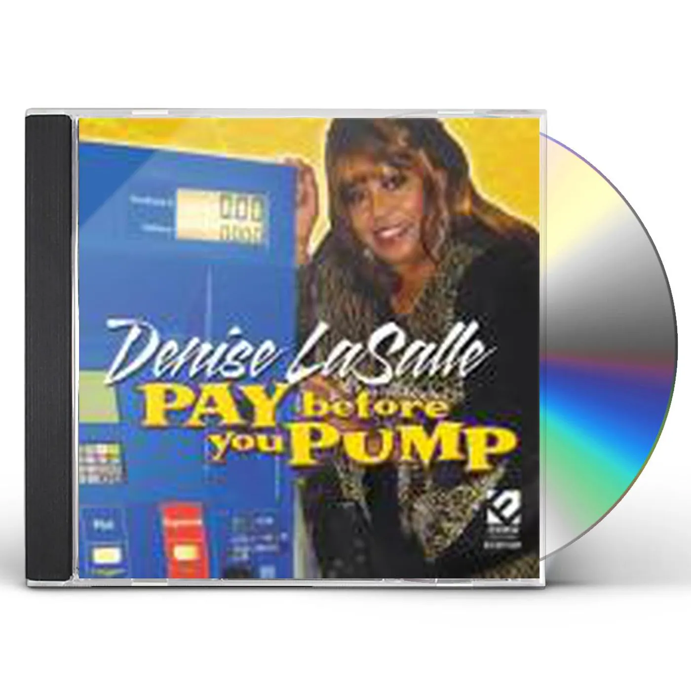 Denise LaSalle PAY BEFORE YOU PUMP CD