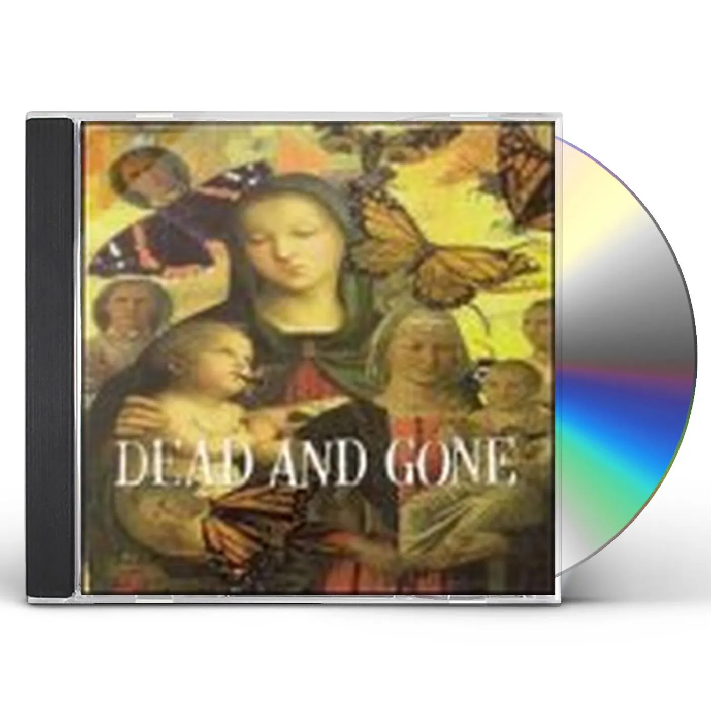 Dead And Gone GOD LOVES EVERYONE BUT YOU CD