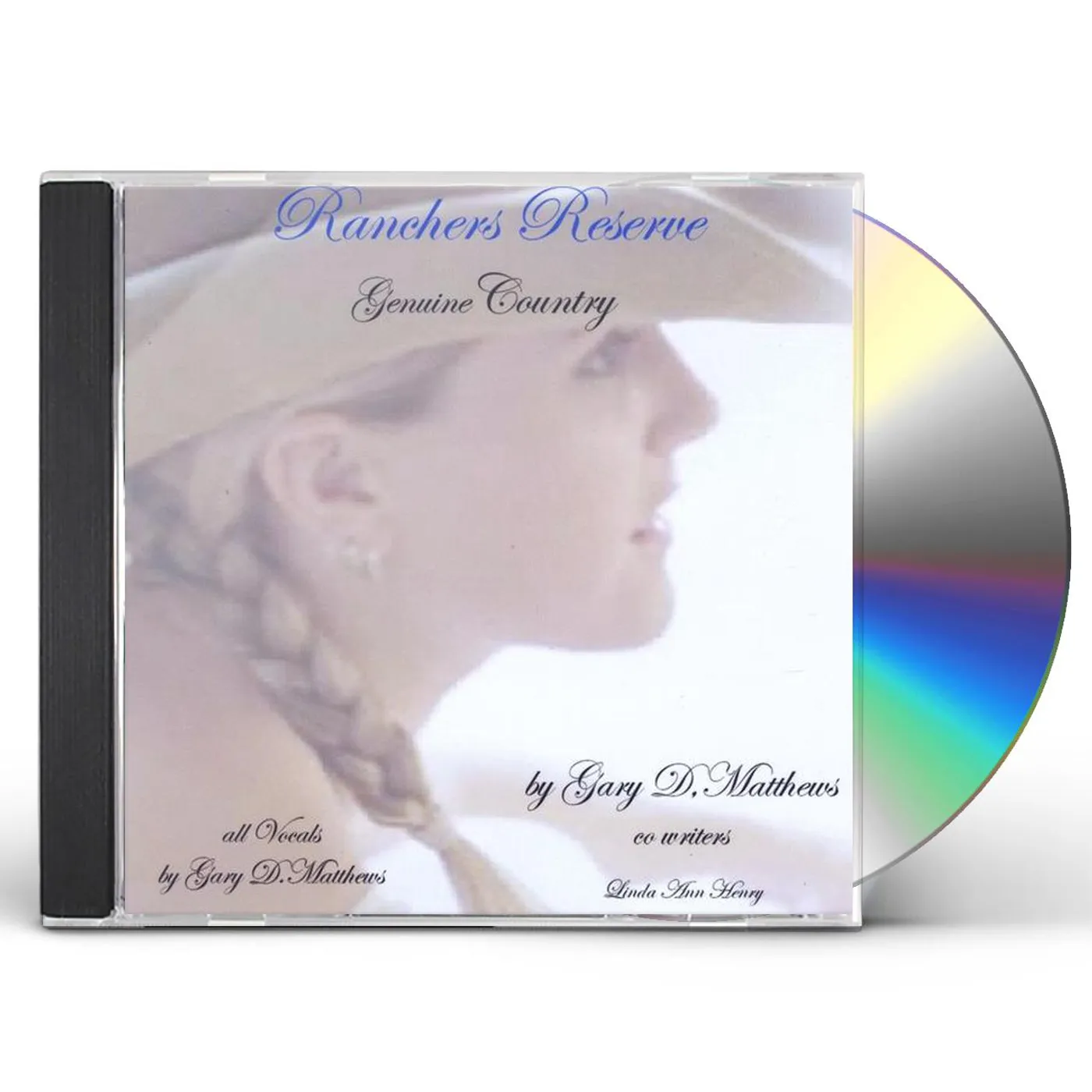 Gary D. Matthews RANCHERS RESERVEGENUINE COUNTRY CD