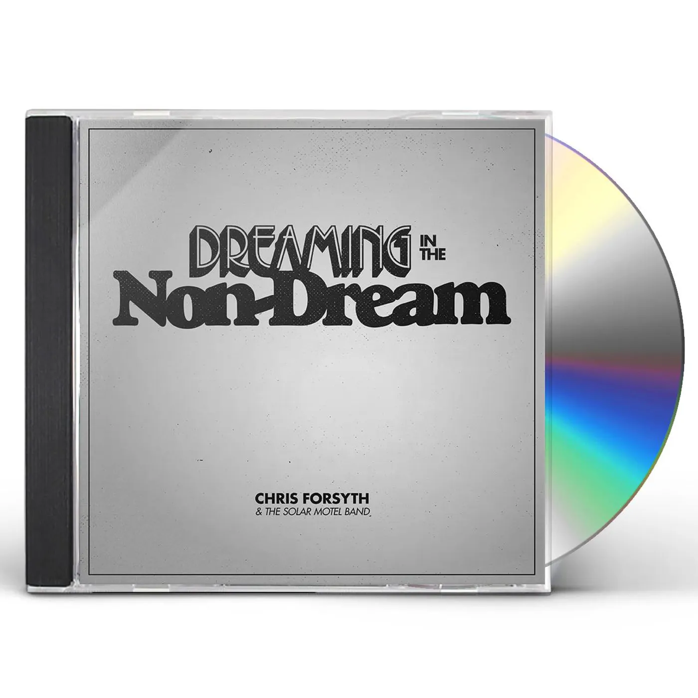 Chris Forsyth & The Solar Motel Band DREAMING IN THE NON-DREAM CD