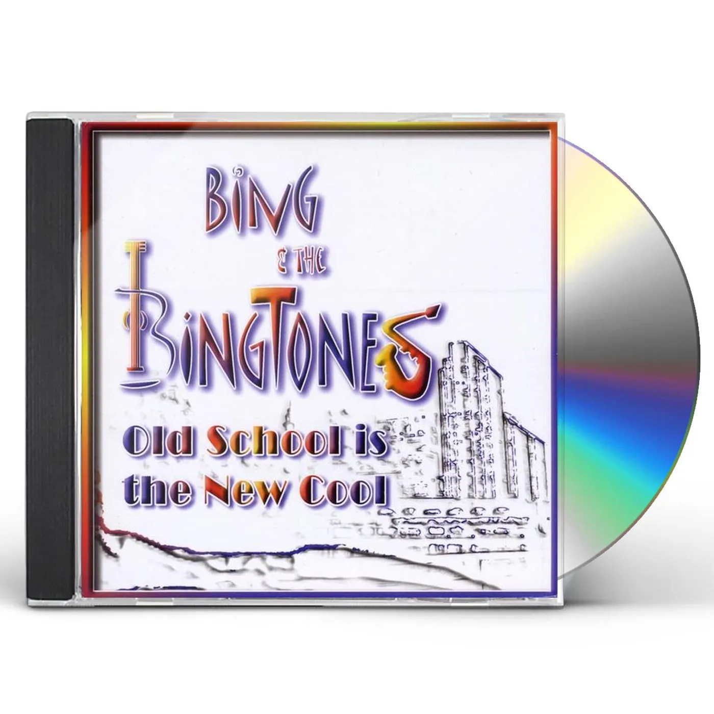 Bing & The Bingtones OLD SCHOOL IS THE NEW SCHOOL CD