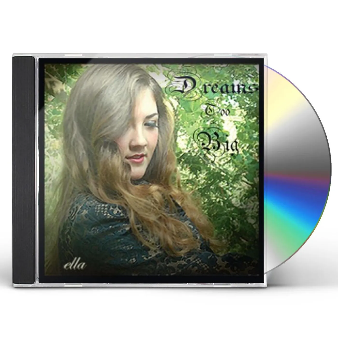 Ella DREAMS TOO BIG CD