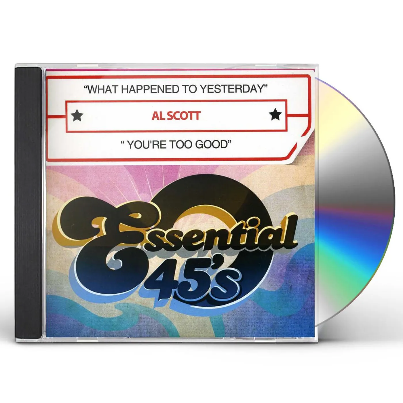Al Scott WHAT HAPPENED TO YESTERDAY / YOU'RE TOO GOOD CD