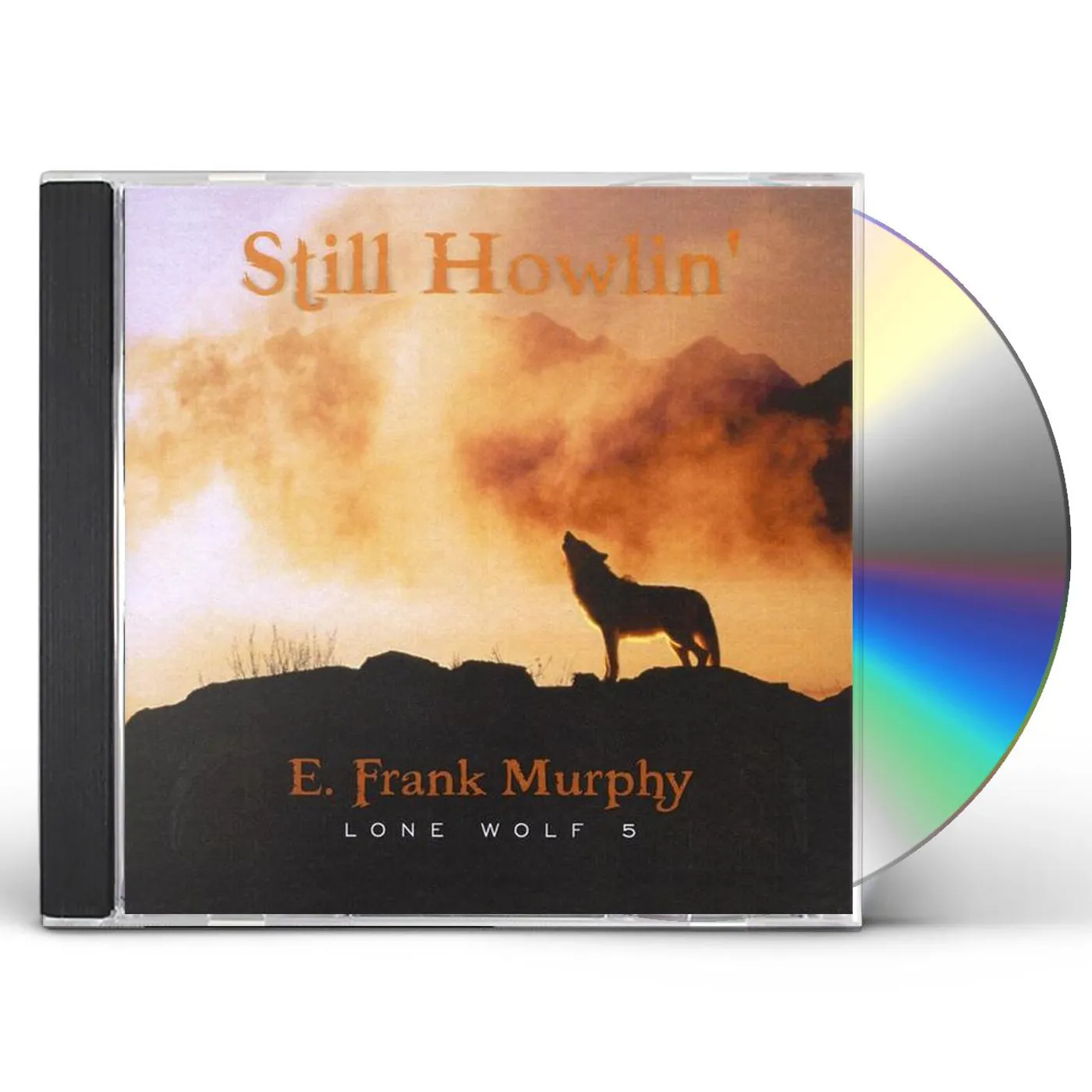 E. Frank Murphy STILL HOWLIN'-LONE WOLF 5 CD