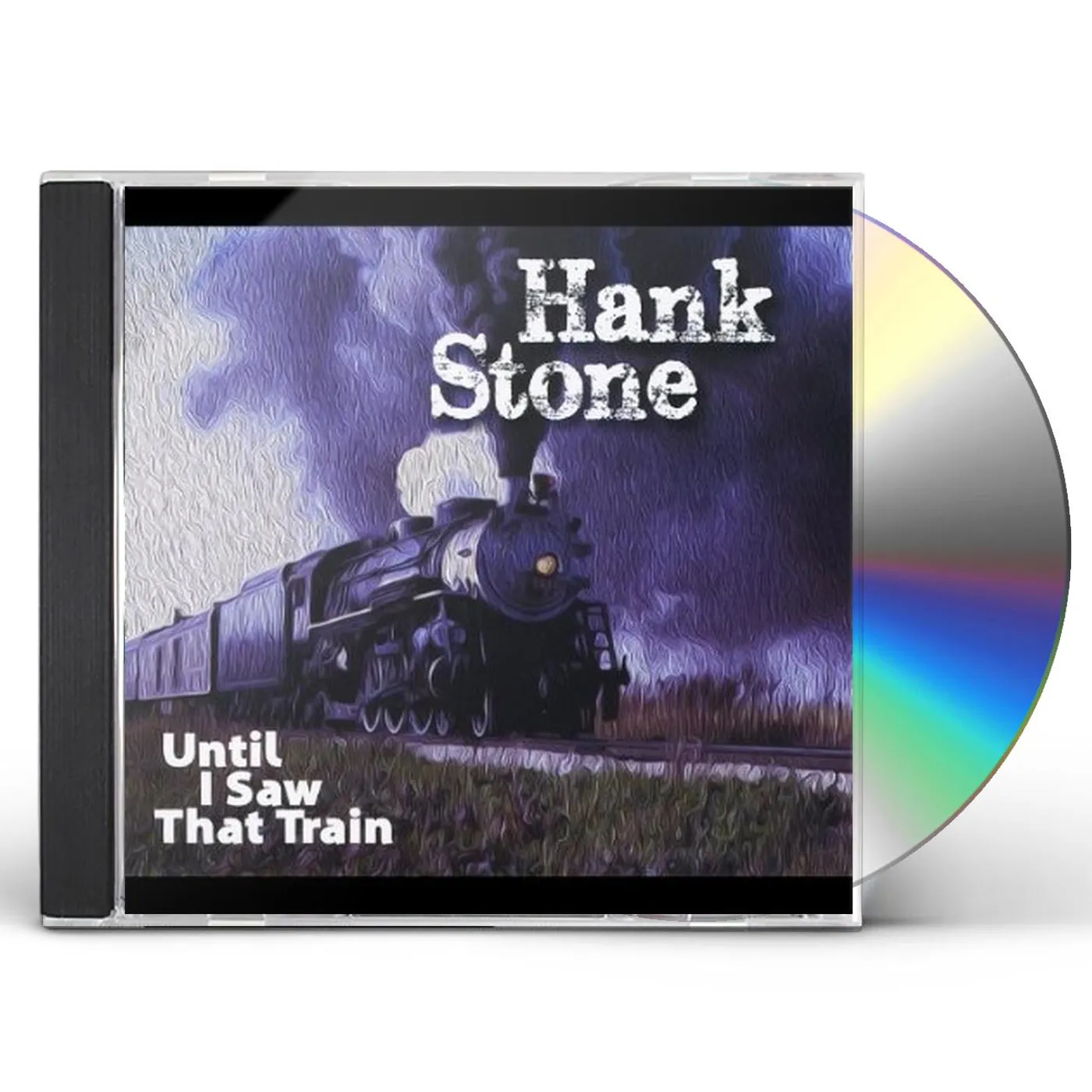 Hank Stone UNTIL I SAW THAT TRAIN CD