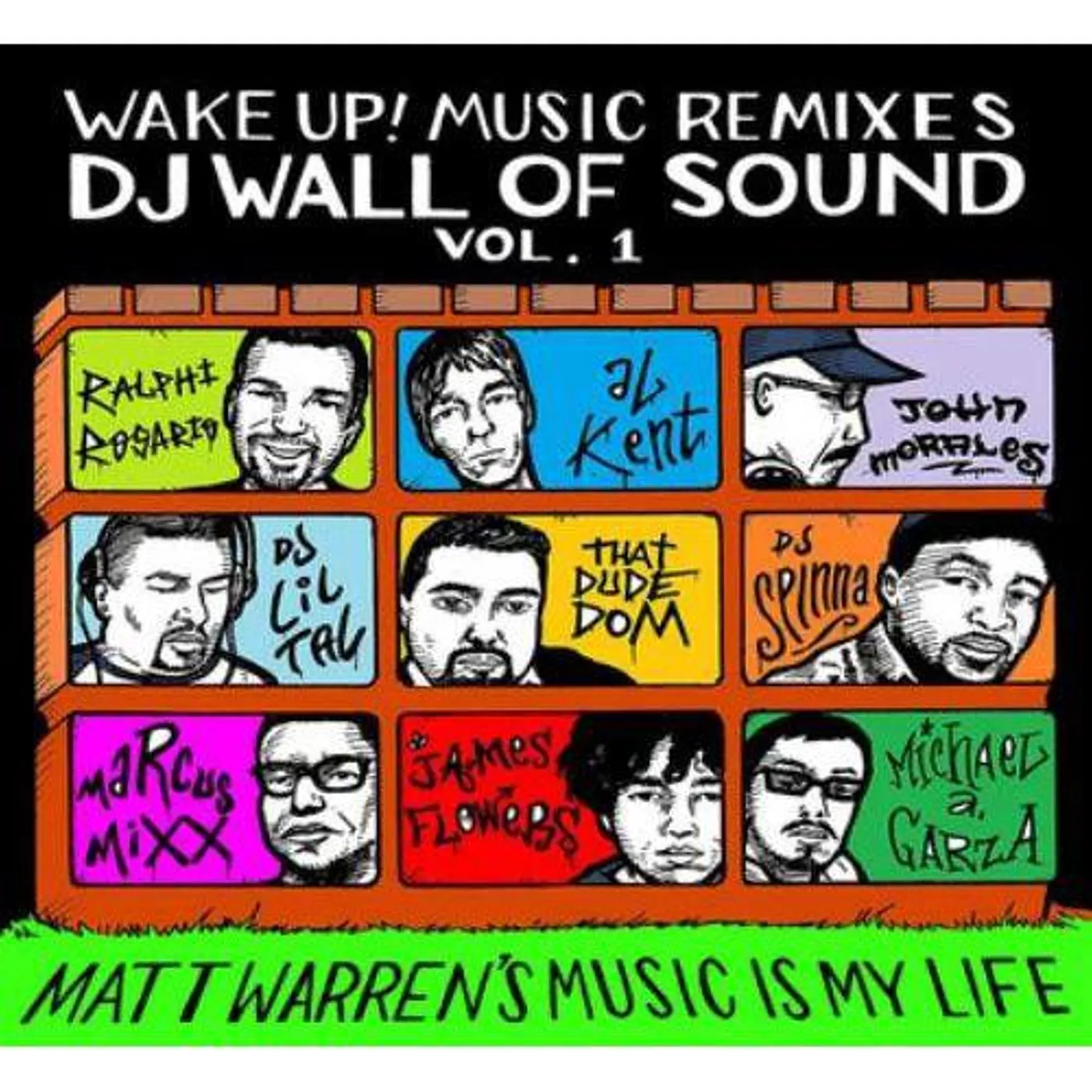 Matt Warren   WAKE UP! MUSIC REMIXES DJ WALL OF SOUND - VOLUME 1: MATT WARREN’S MUSIC IS MY LIFE CD