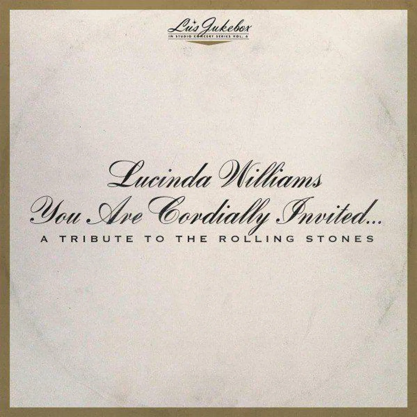 Lucinda Williams Lu's Jukebox Vol. 6: You Are Cordially Invited... A Tribute To The Rolling Stones Vinyl Record