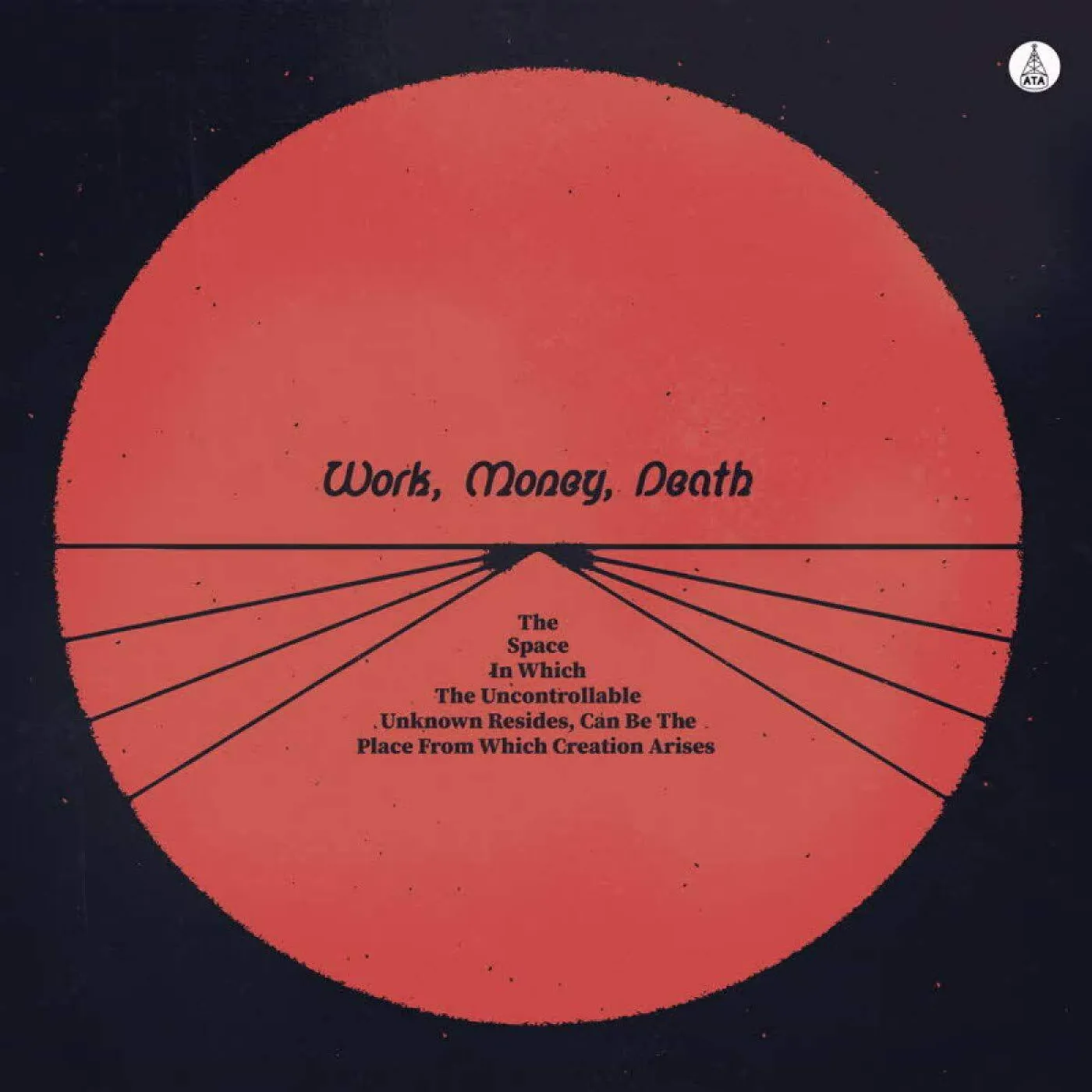 Work Money Death Space In Which The Uncontrollable Unknown Resides. Can Be The Place From Which Creation Arises Vinyl Record