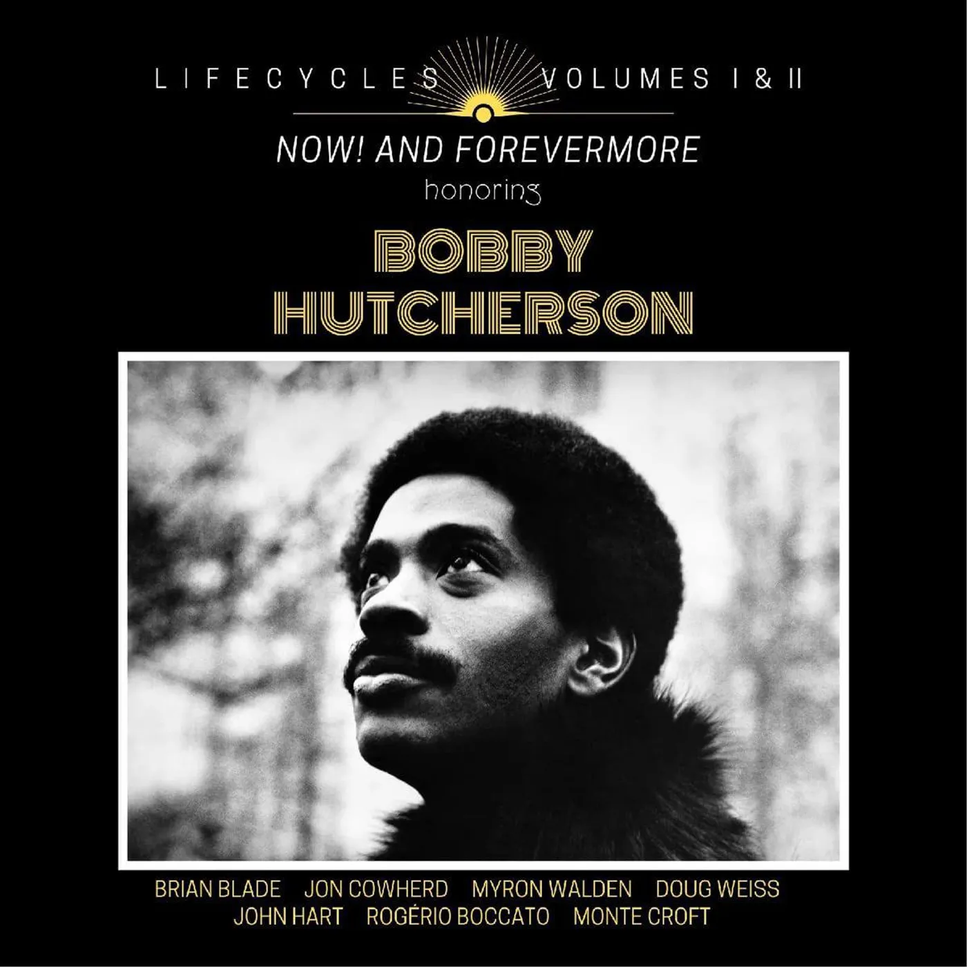 Brian Blade LIFECYCLES VOLUMES 1 & 2 : NOW! AND FOREVER MORE HONORING BOBBY HUTCHERSON (3LP) Vinyl Record