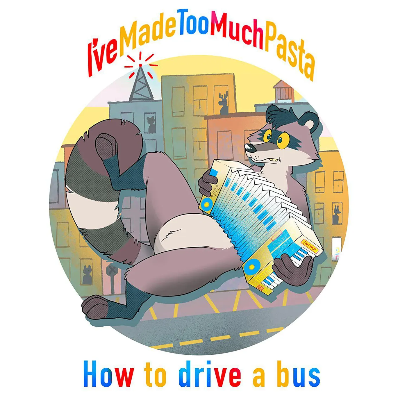 I've Made Too Much Pasta How To Drive A Bus Vinyl Record