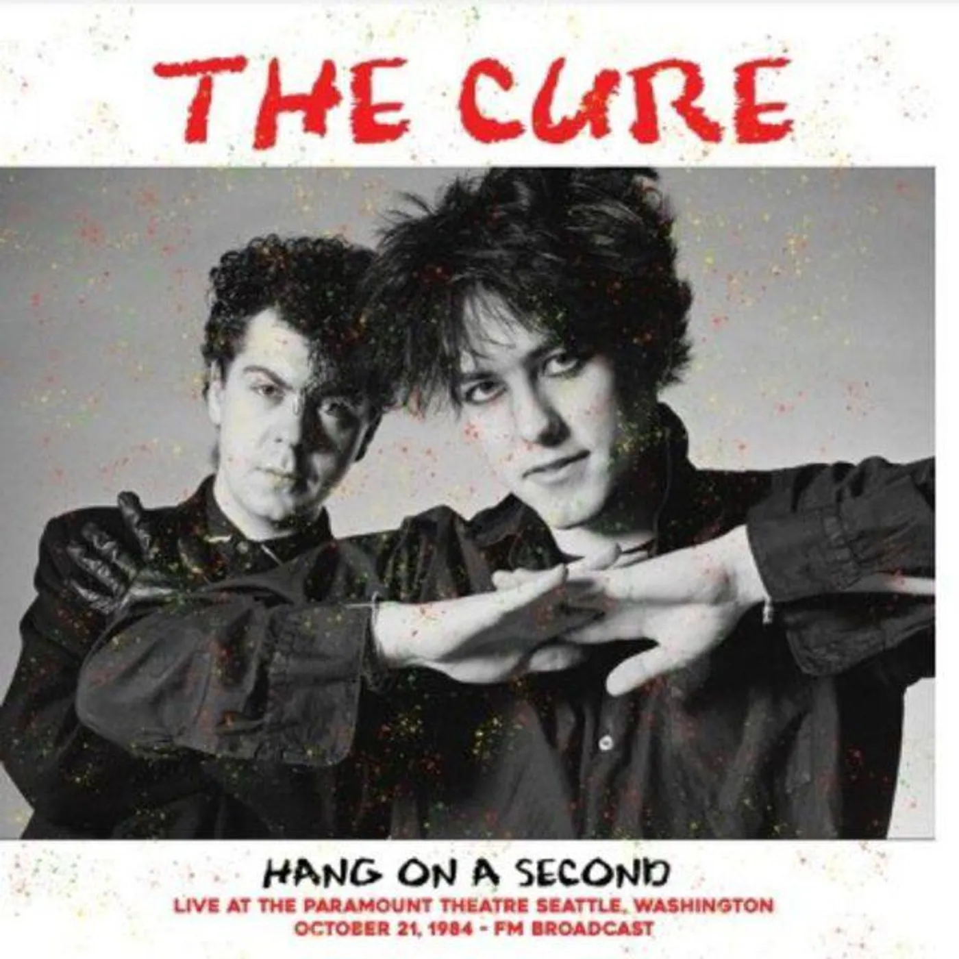 The Cure Hang On A Second: Live At The Paramount Theatre Seattle, Washington, October 21, 1984 - Fm Broadcast Vinyl Record