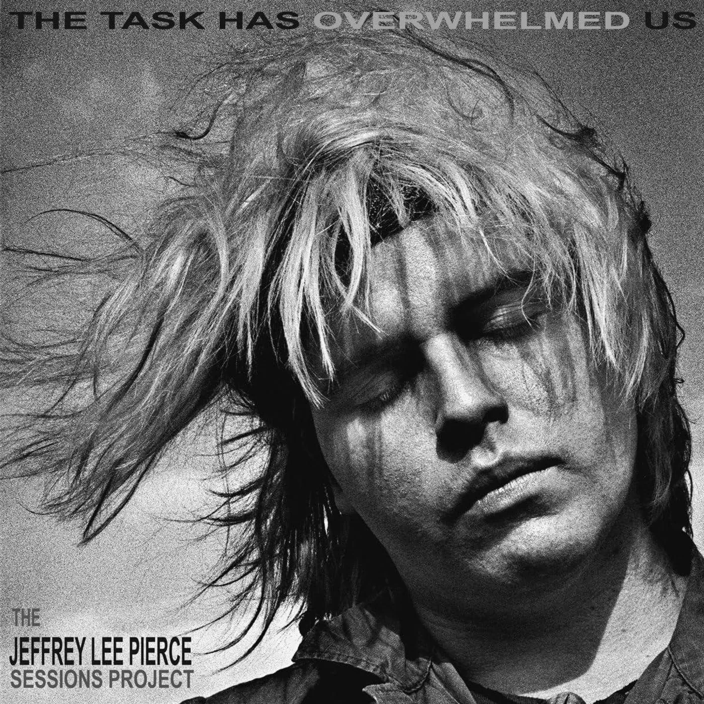 The Jeffrey Lee Pierce Sessions Project Task Has Overwhelmed Us (2LP) Vinyl Record