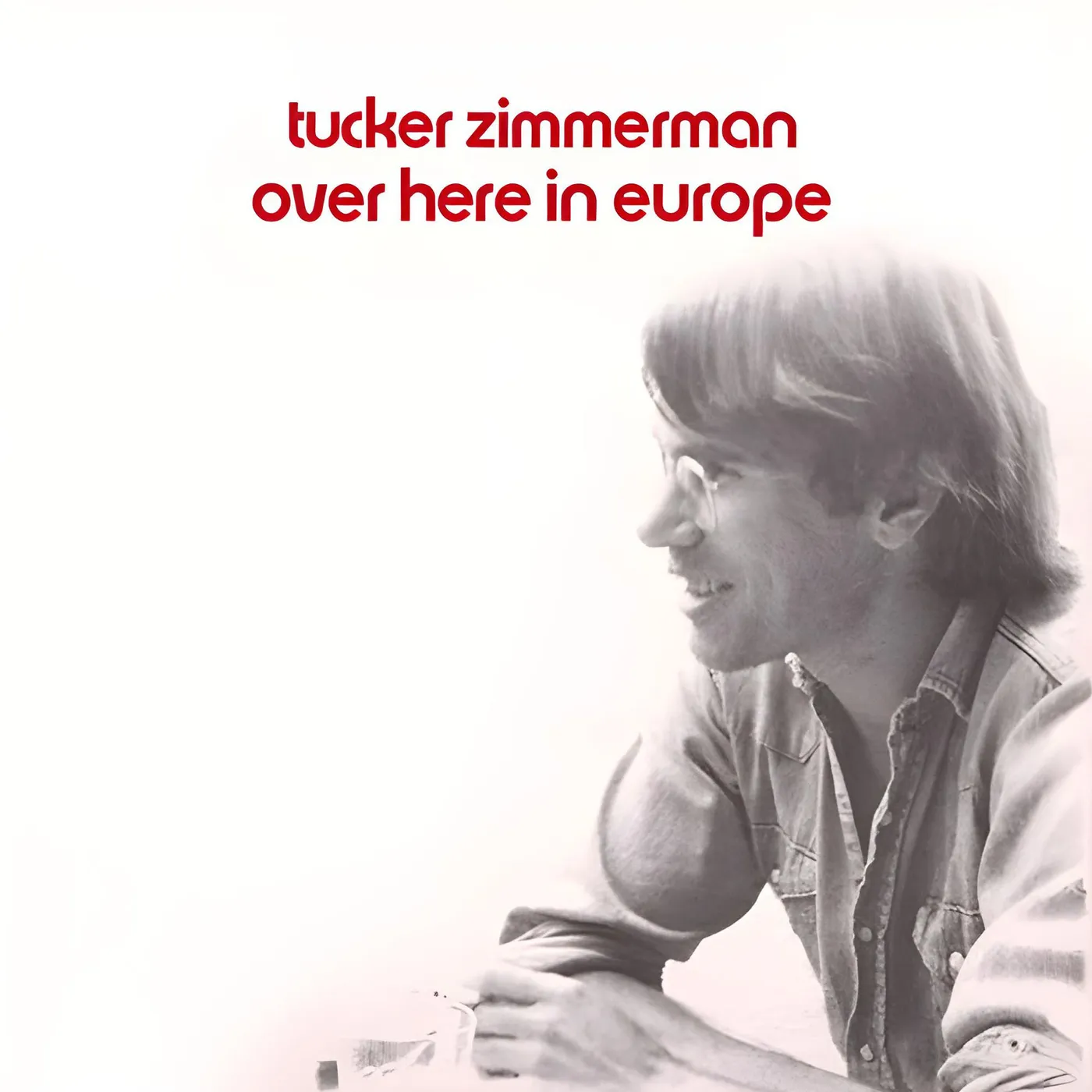 Tucker Zimmerman Over Here In Europe (Red) Vinyl Record