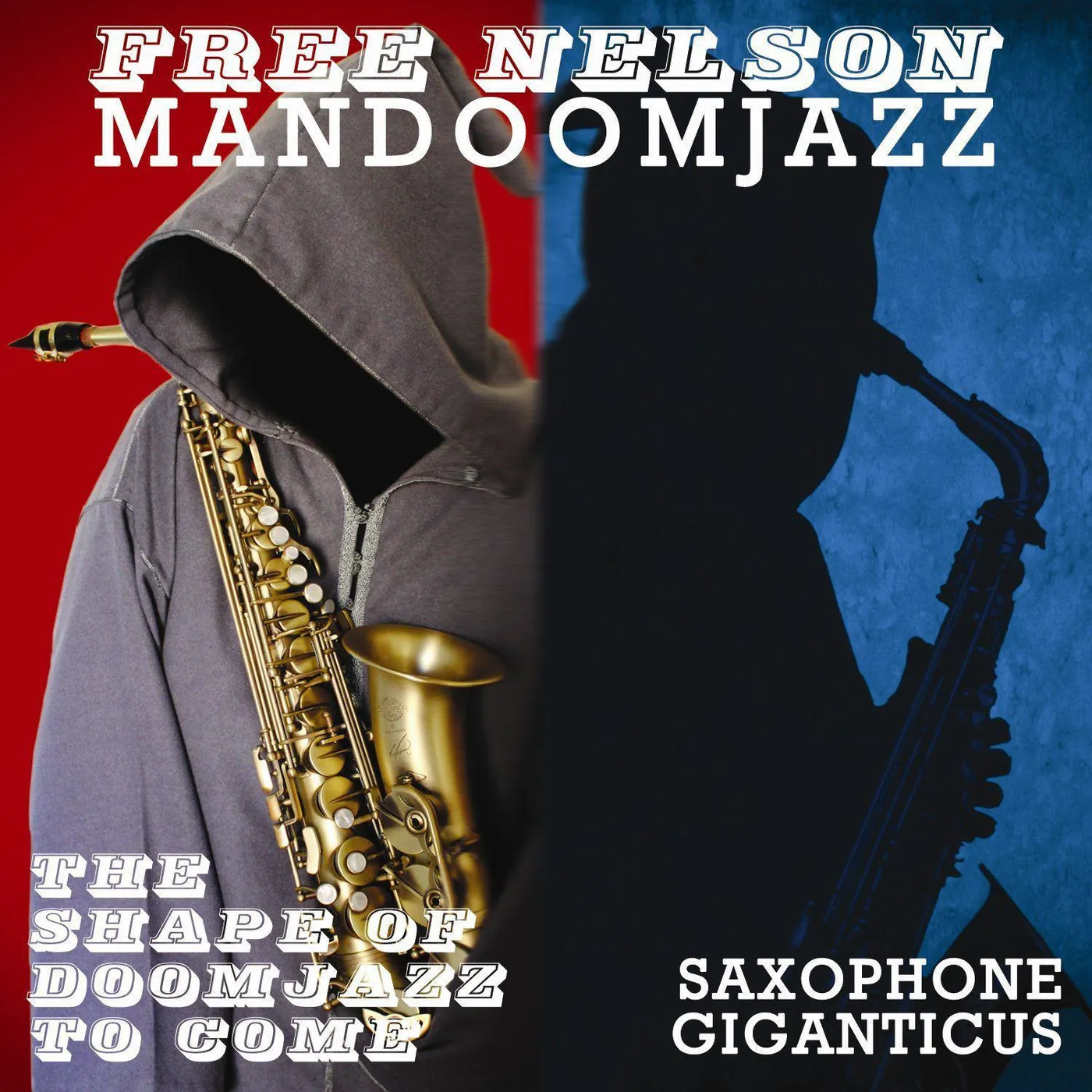 Free Nelson MandoomJazz Shape Of Doomjazz To Come / Saxophone Giganticus Vinyl Record