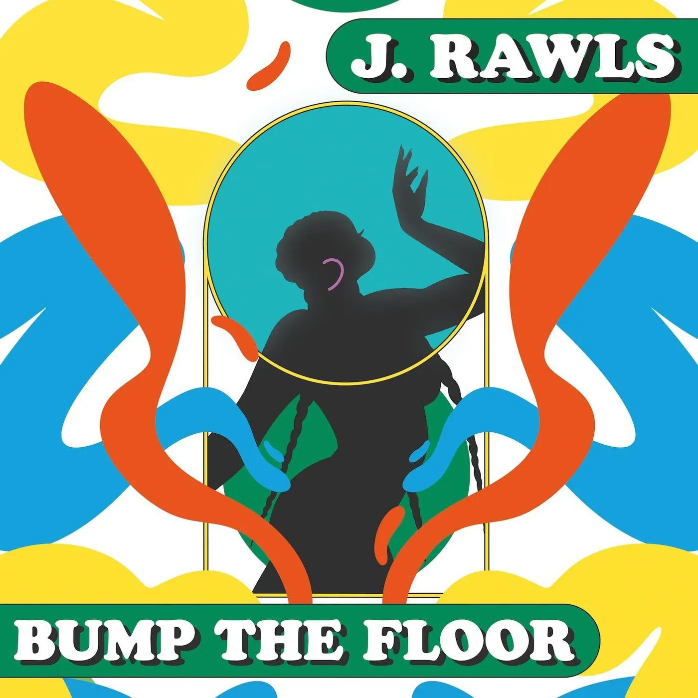 J. Rawls BUMP THE FLOOR Vinyl Record