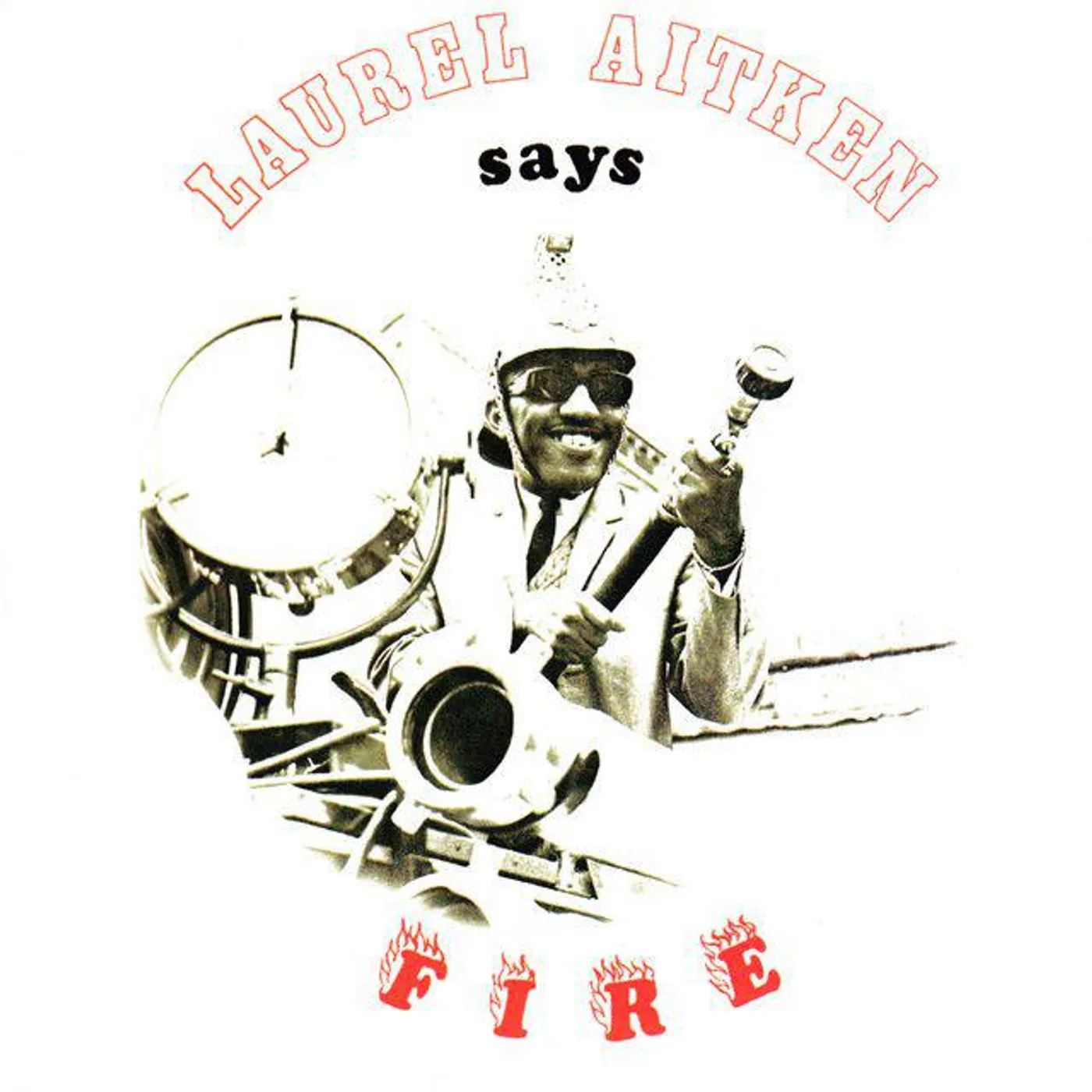 Laurel Aitken LAUREL SAYS FIRE Vinyl Record
