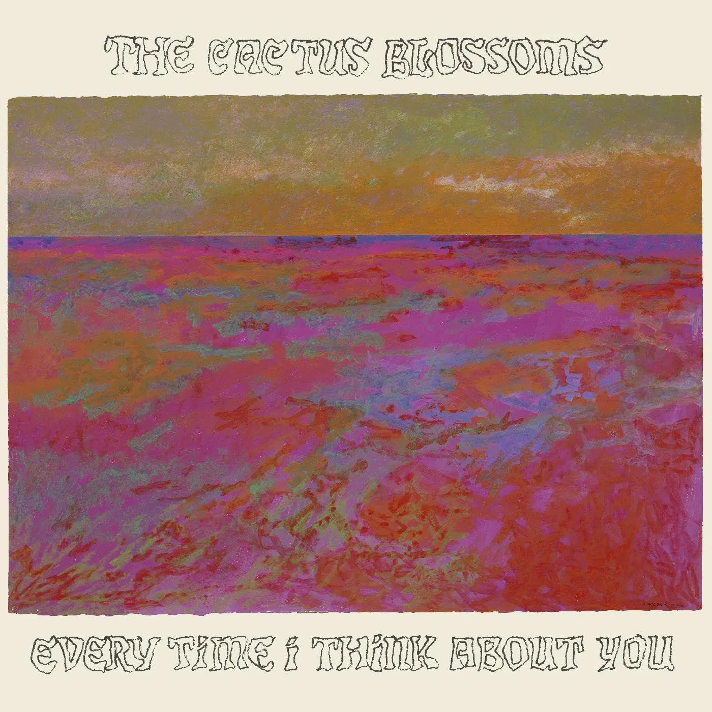 The Cactus Blossoms Every Time I Think About You Vinyl Record