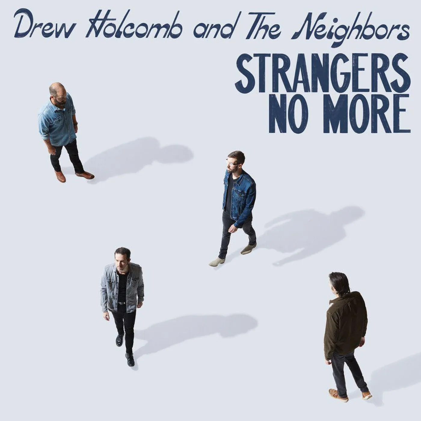 Drew Holcomb & The Neighbors STRANGERS NO MORE Vinyl Record