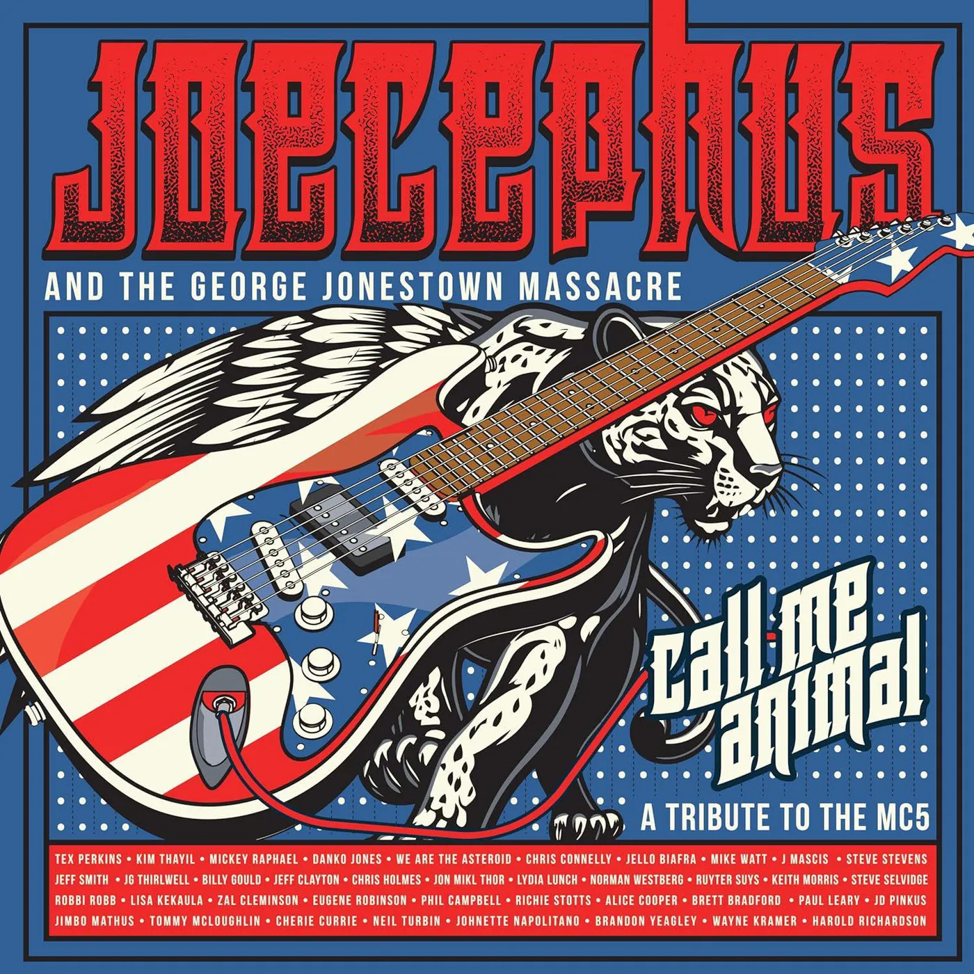 Joecephus And The George Jonestown Massacre Call Me Animal: A Tribute To The MC5 (Blue/Explicit Content/Limited Edition) Vinyl Record