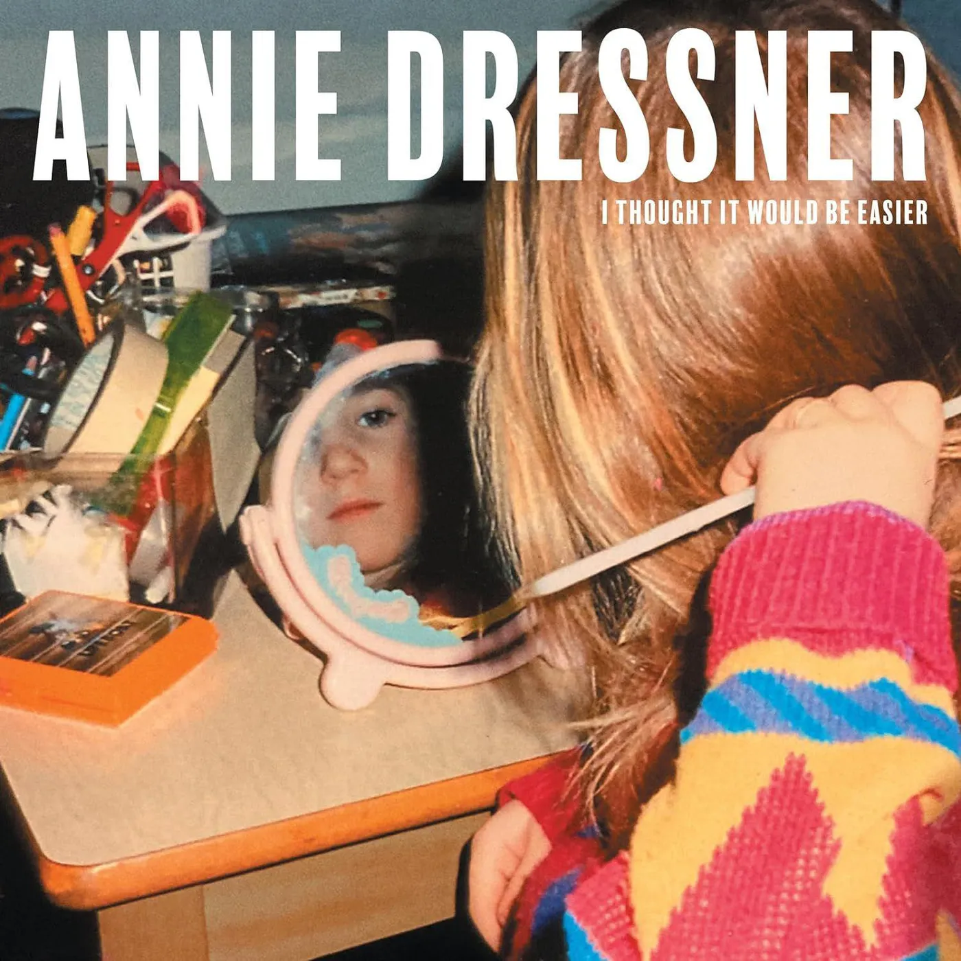 Annie Dressner I Thought It Would Be Easier Vinyl Record