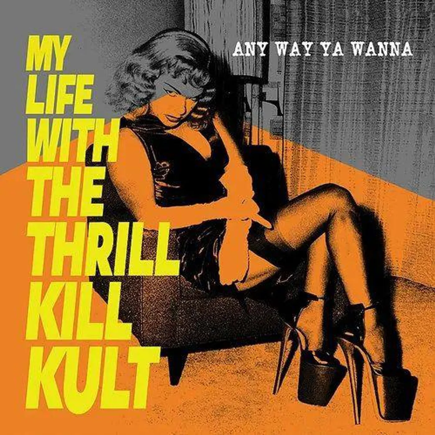 My Life With The Thrill Kill Kult Any Way Ya Wanna (7") Vinyl Record