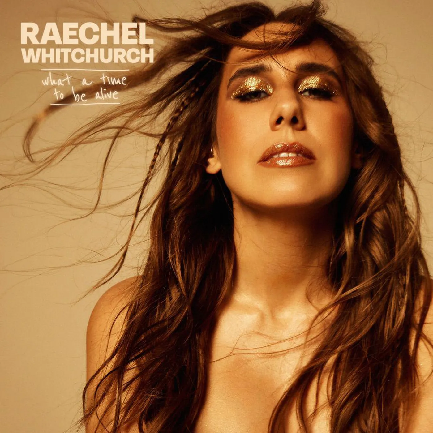 Raechel Whitchurch - What A Time To Be Alive Vinyl Record